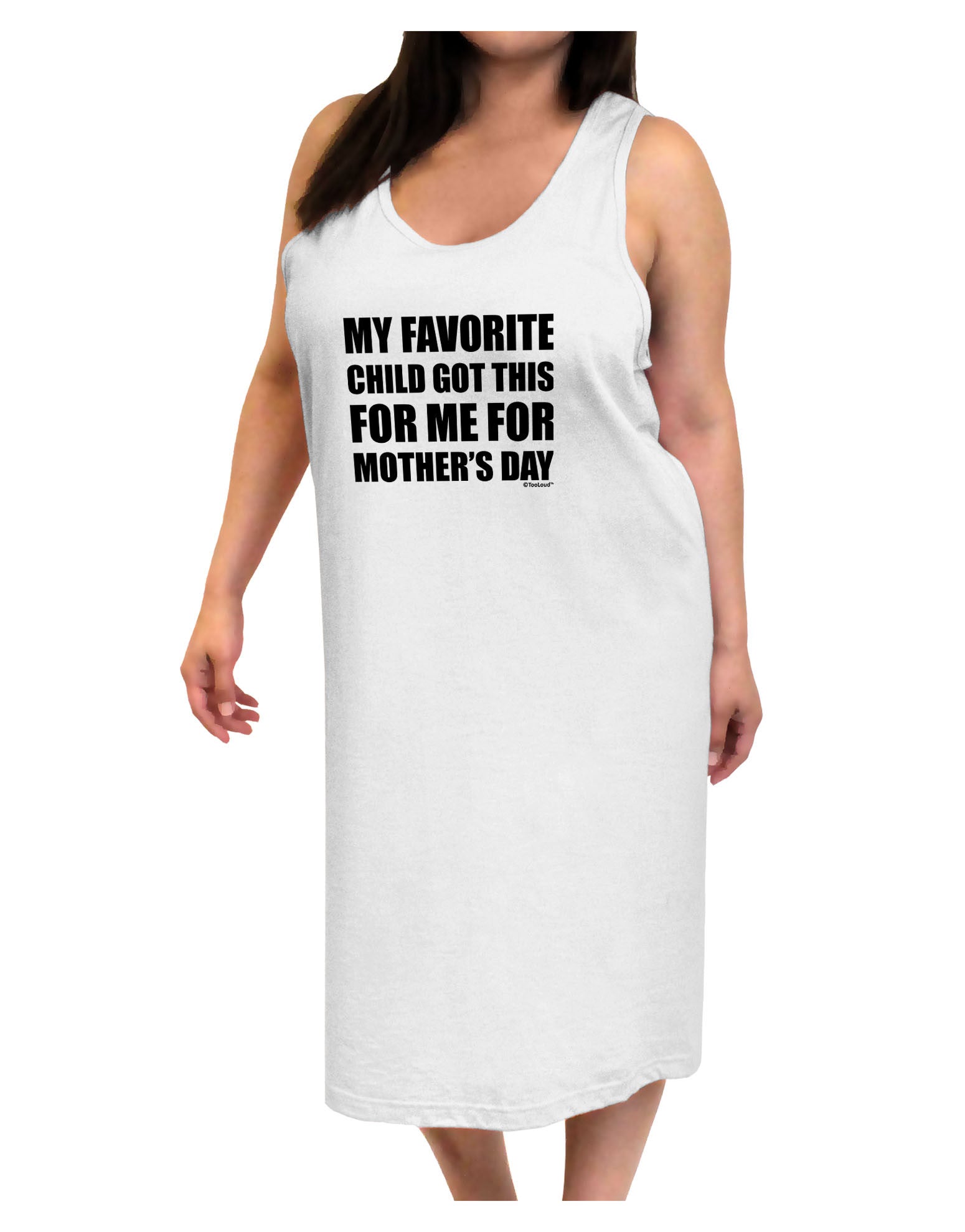 My Favorite Child Got This for Me for Mother's Day Adult Tank Top Dress Night Shirt by TooLoud-Night Shirt-TooLoud-White-One-Size-Davson Sales