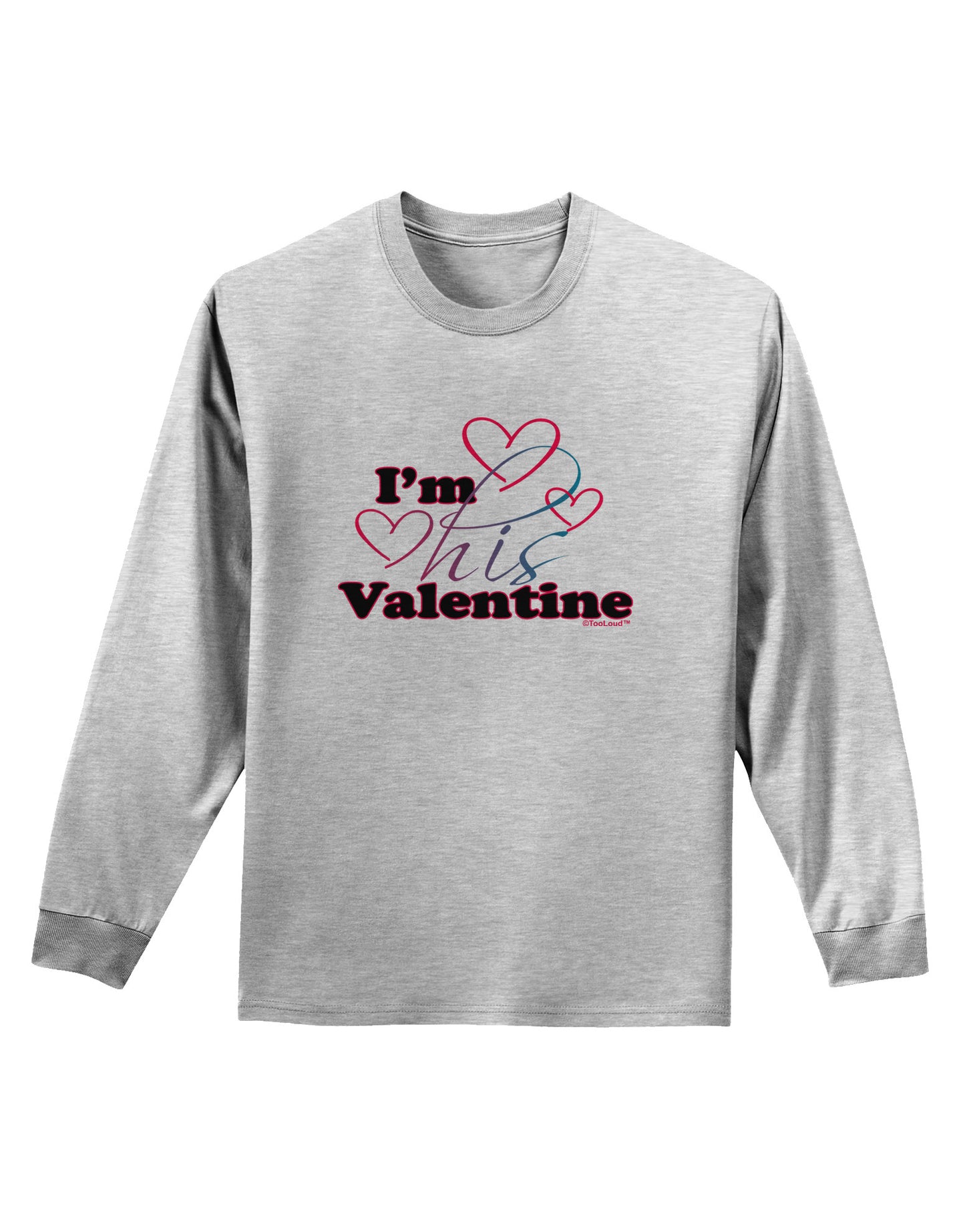 I'm HIS Valentine Adult Long Sleeve Shirt-Long Sleeve Shirt-TooLoud-AshGray-Small-Davson Sales