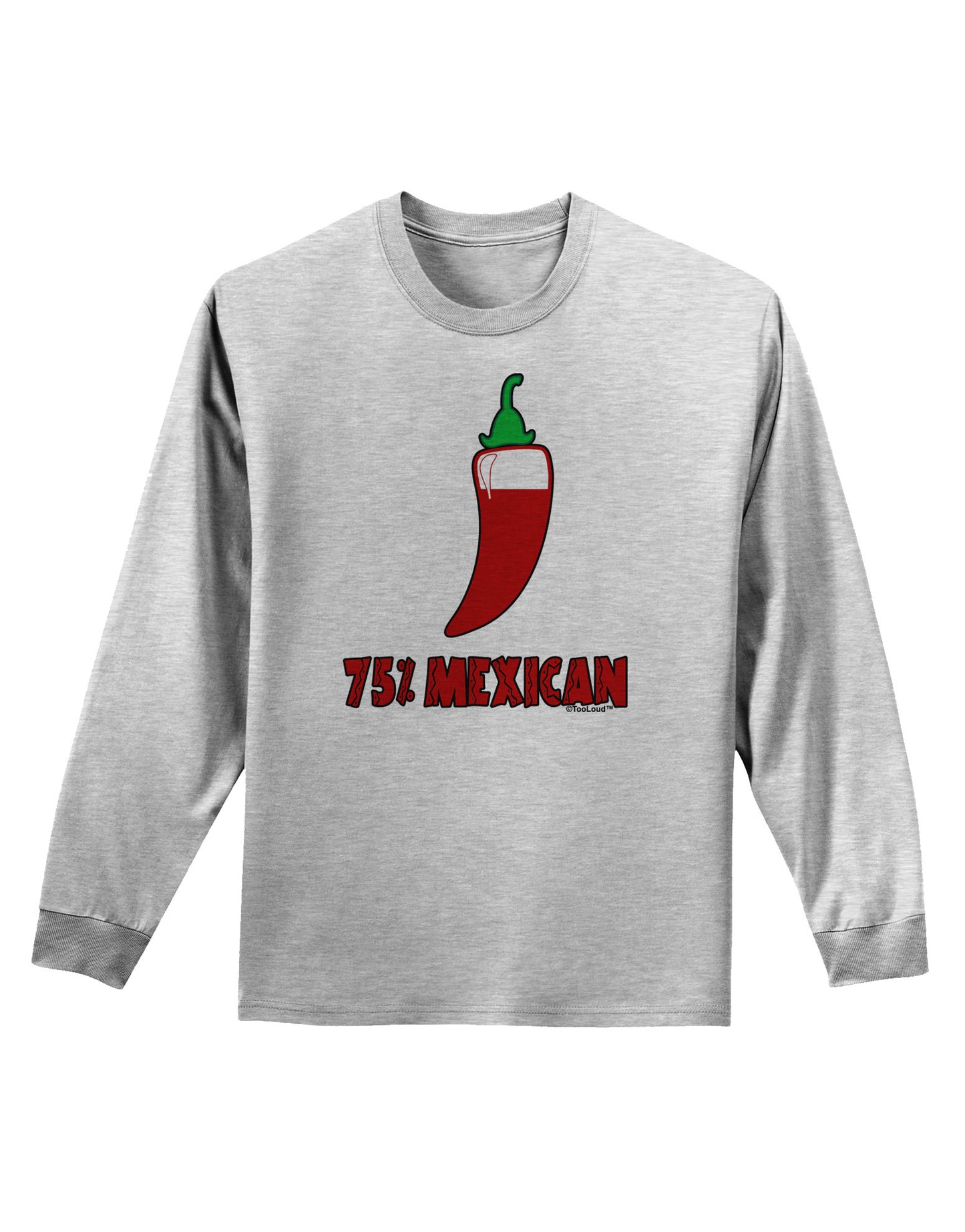 Seventy-Five Percent Mexican Adult Long Sleeve Shirt-Long Sleeve Shirt-TooLoud-AshGray-Small-Davson Sales