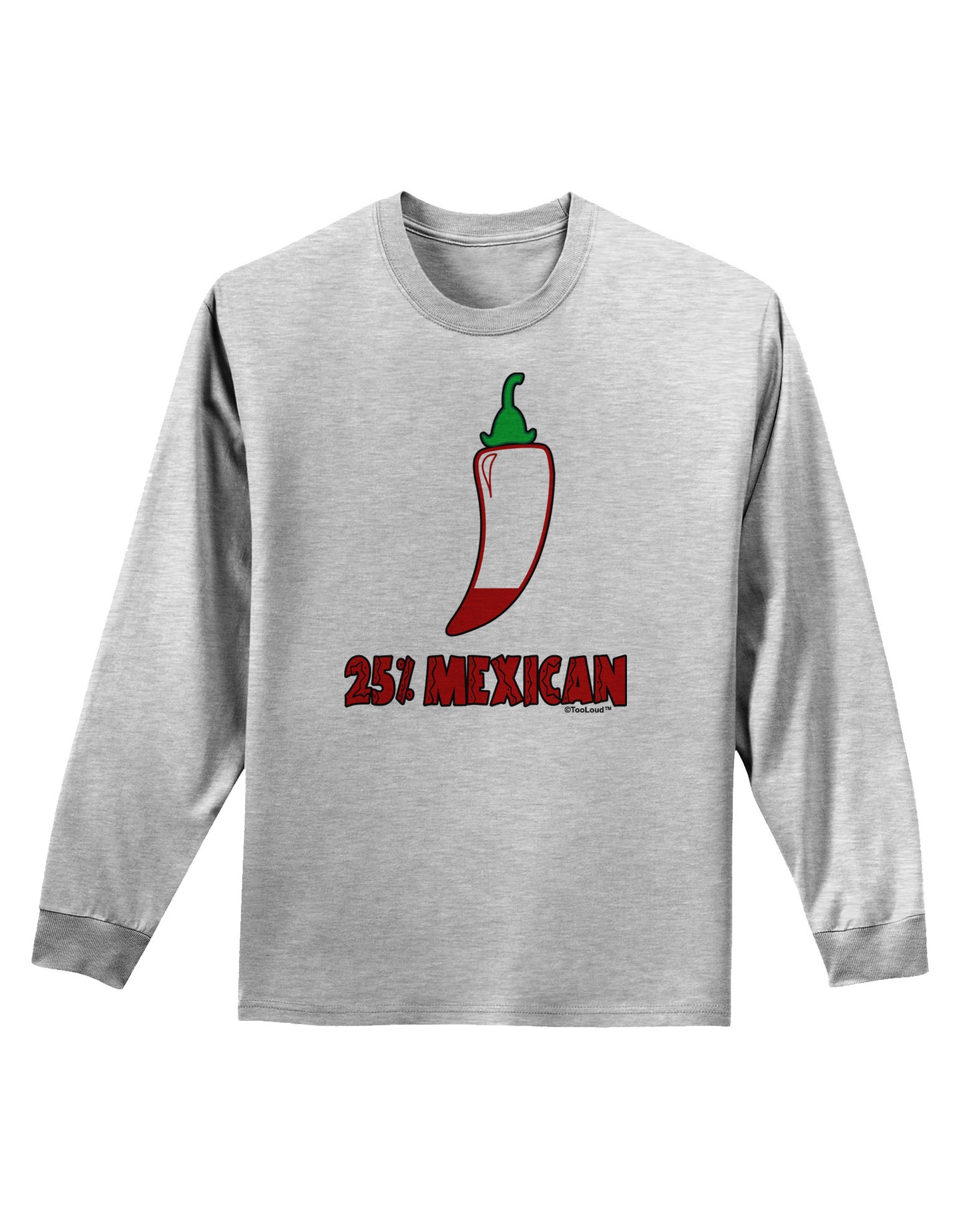 Twenty-Five Percent Mexican Adult Long Sleeve Shirt-Long Sleeve Shirt-TooLoud-AshGray-Small-Davson Sales