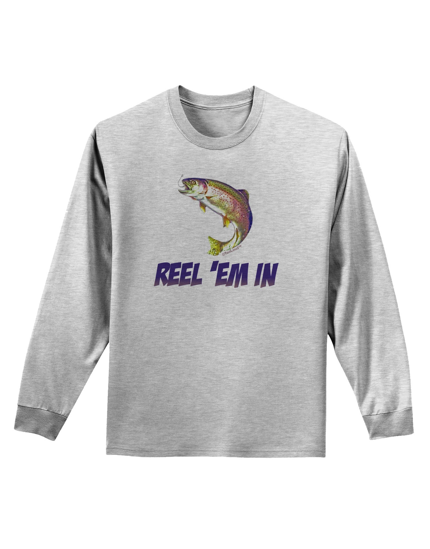 Rainbow Trout Reel Em In Adult Long Sleeve Shirt-Long Sleeve Shirt-TooLoud-AshGray-Small-Davson Sales