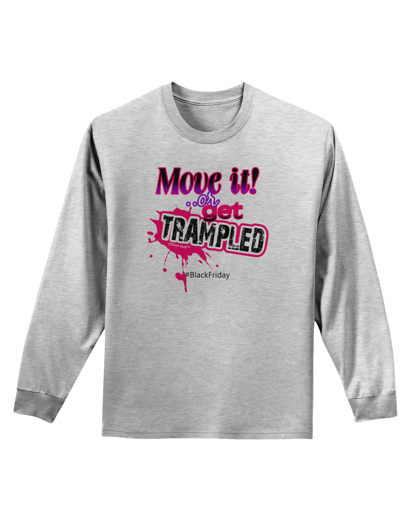 Move It Or Get Trampled Adult Long Sleeve Shirt-Long Sleeve Shirt-TooLoud-AshGray-Small-Davson Sales