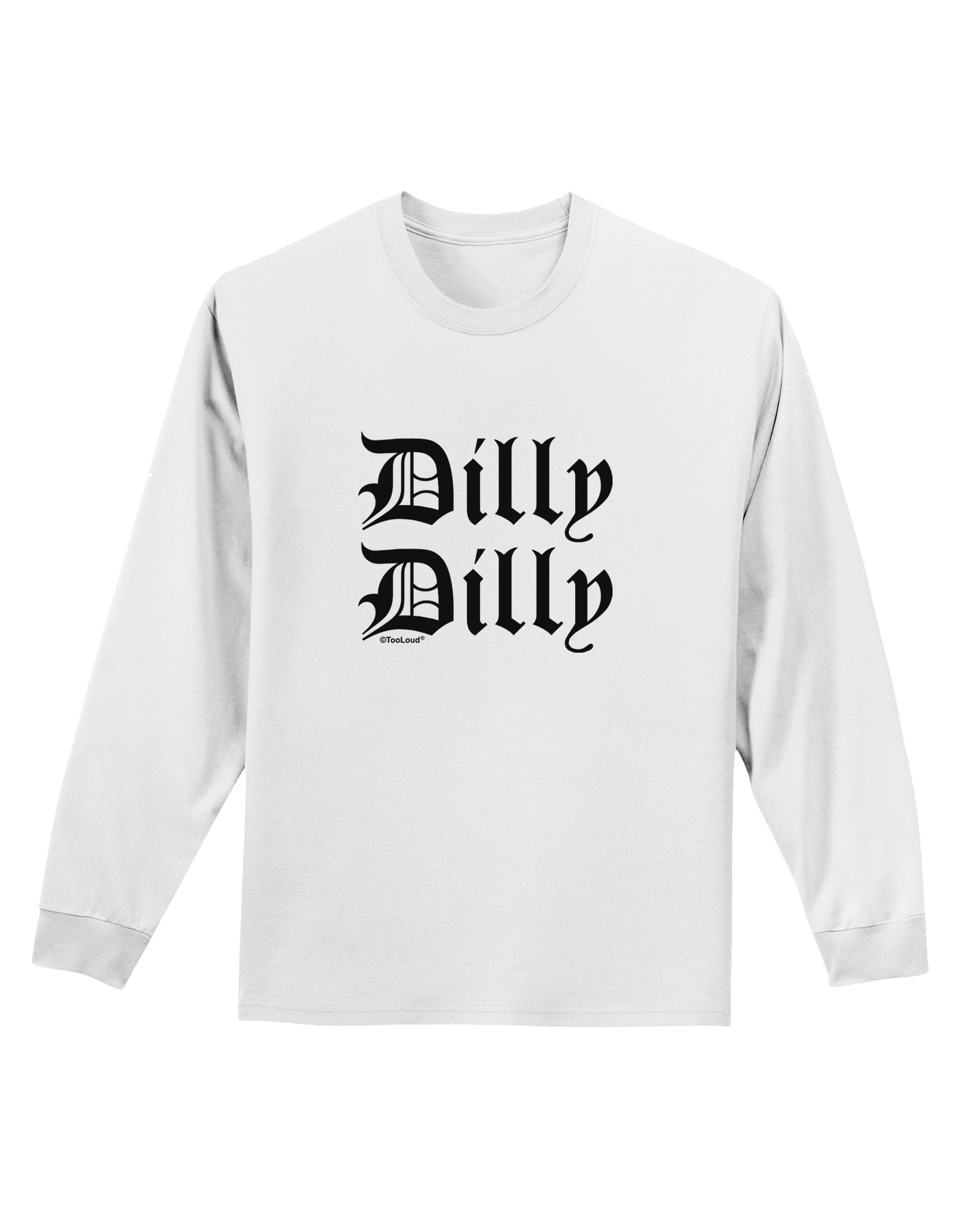 Dilly Dilly Beer Drinking Funny Adult Long Sleeve Shirt by TooLoud-Long Sleeve Shirt-TooLoud-White-Small-Davson Sales