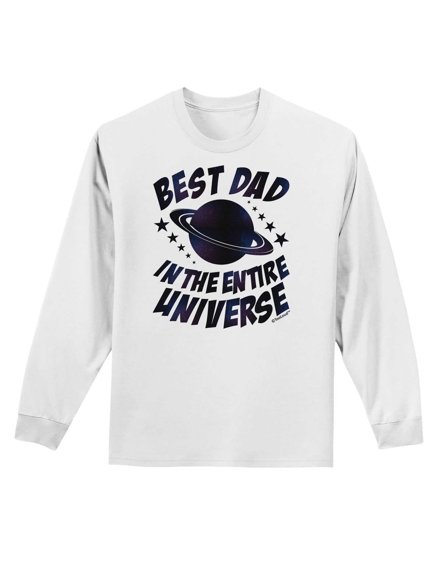 Best Dad in the Entire Universe - Galaxy Print Adult Long Sleeve Shirt-Long Sleeve Shirt-TooLoud-White-Small-Davson Sales