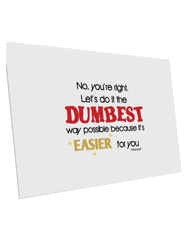 No Your Right Lets Do it the Dumbest Way 10 Pack of 6x4" Postcards by TooLoud-Postcards-TooLoud-White-Davson Sales