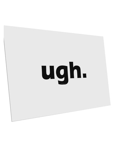 ugh funny text 10 Pack of 6x4" Postcards by TooLoud-TooLoud-White-Davson Sales