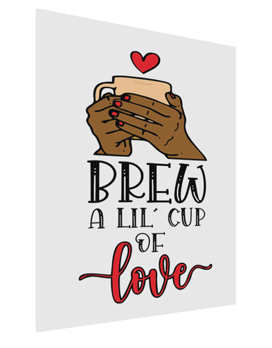 Brew a lil cup of love Matte Poster Print Portrait - 11x17 Inch-Poster-TooLoud-Davson Sales