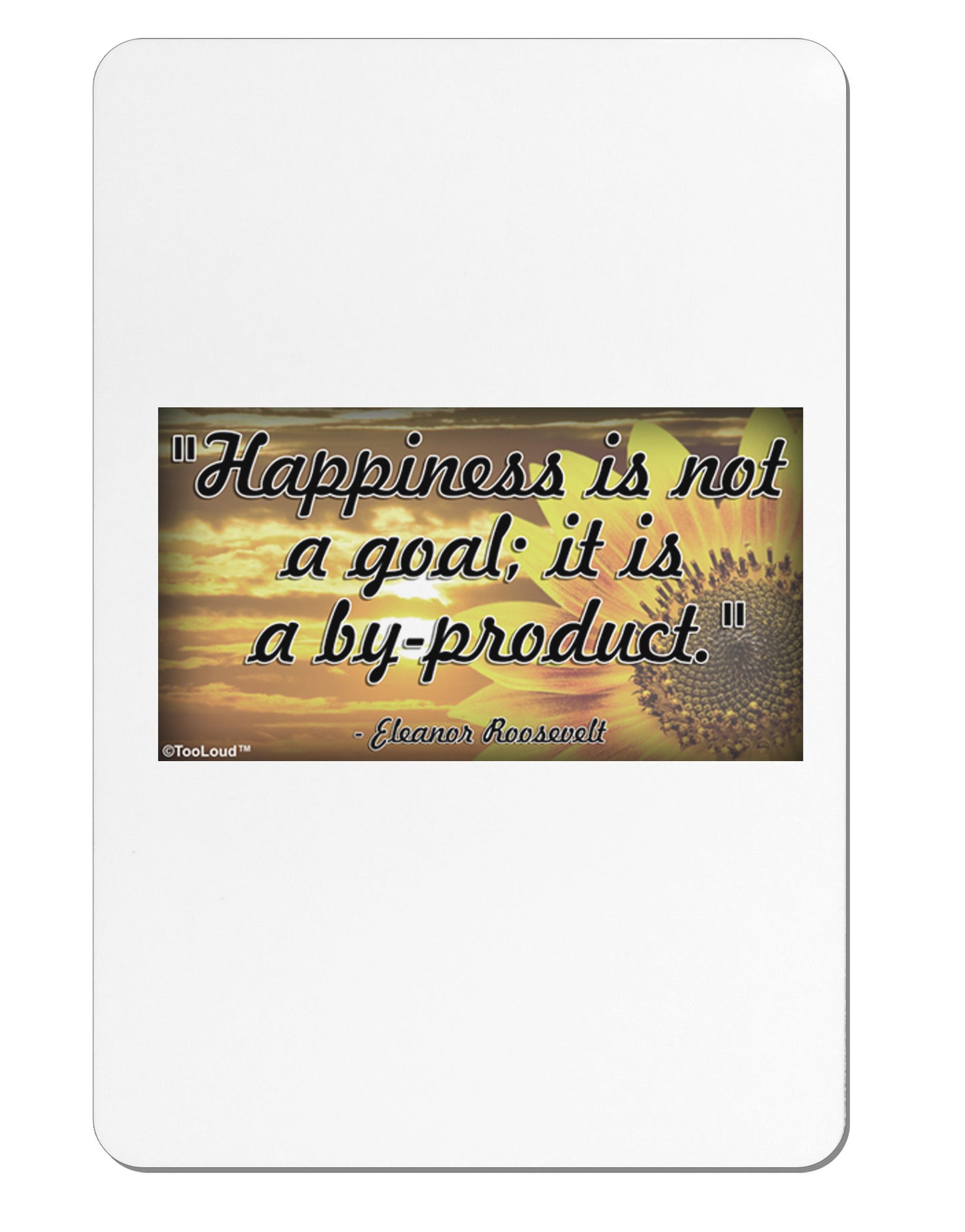 Happiness Is Not A Goal Aluminum Magnet by TooLoud-TooLoud-White-Davson Sales