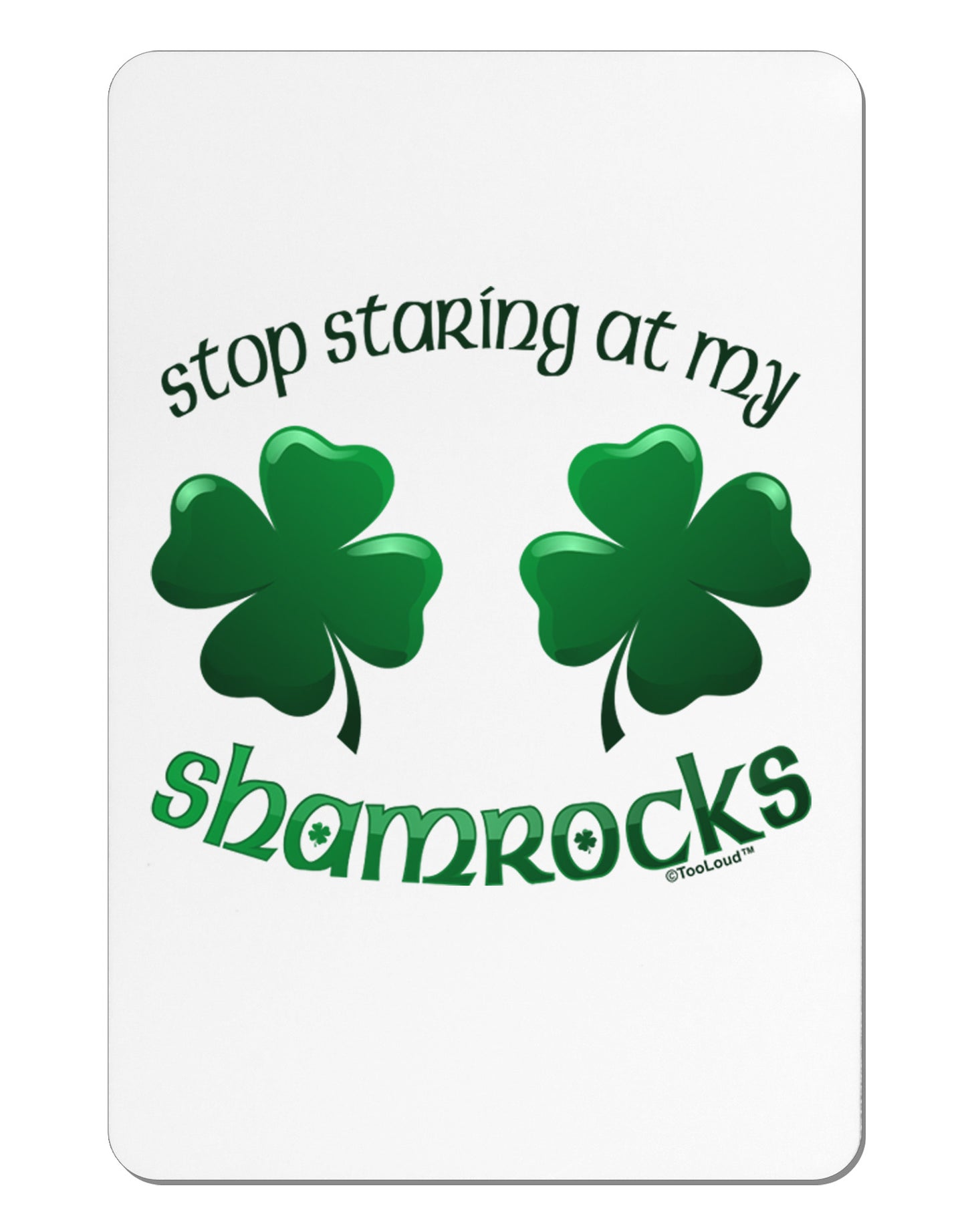 Stop Staring At My Shamrocks Aluminum Magnet-TooLoud-White-Davson Sales
