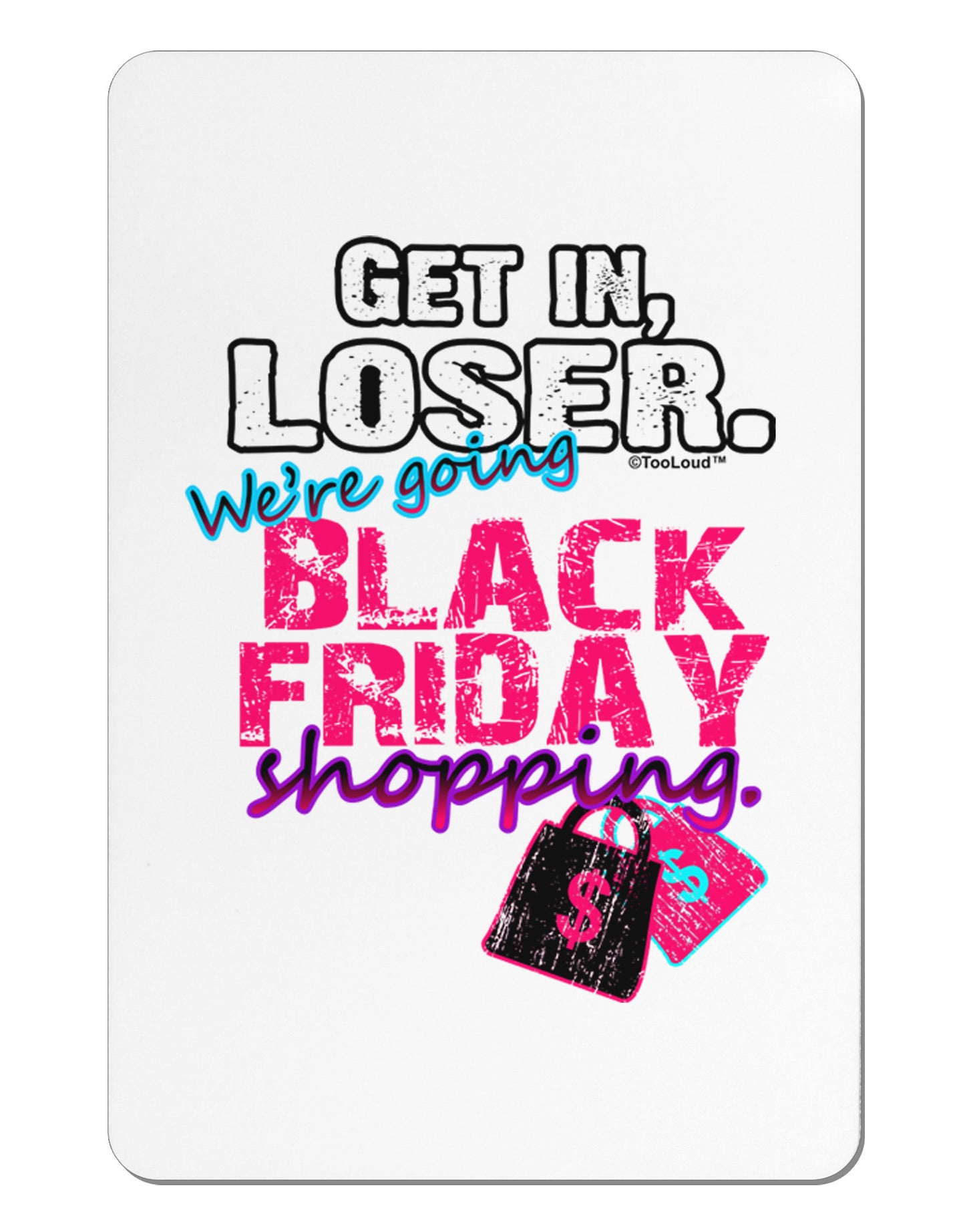 TooLoud We're going Black Friday Shopping Aluminum Magnet-TooLoud-White-Davson Sales