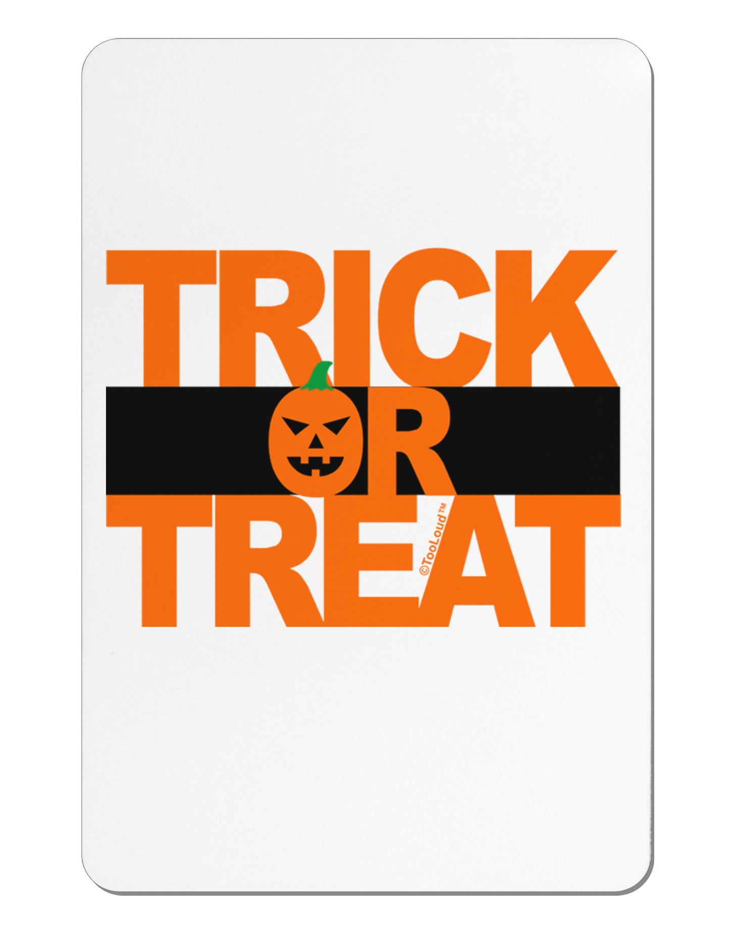 Trick or Treat Text Aluminum Magnet-TooLoud-White-Davson Sales
