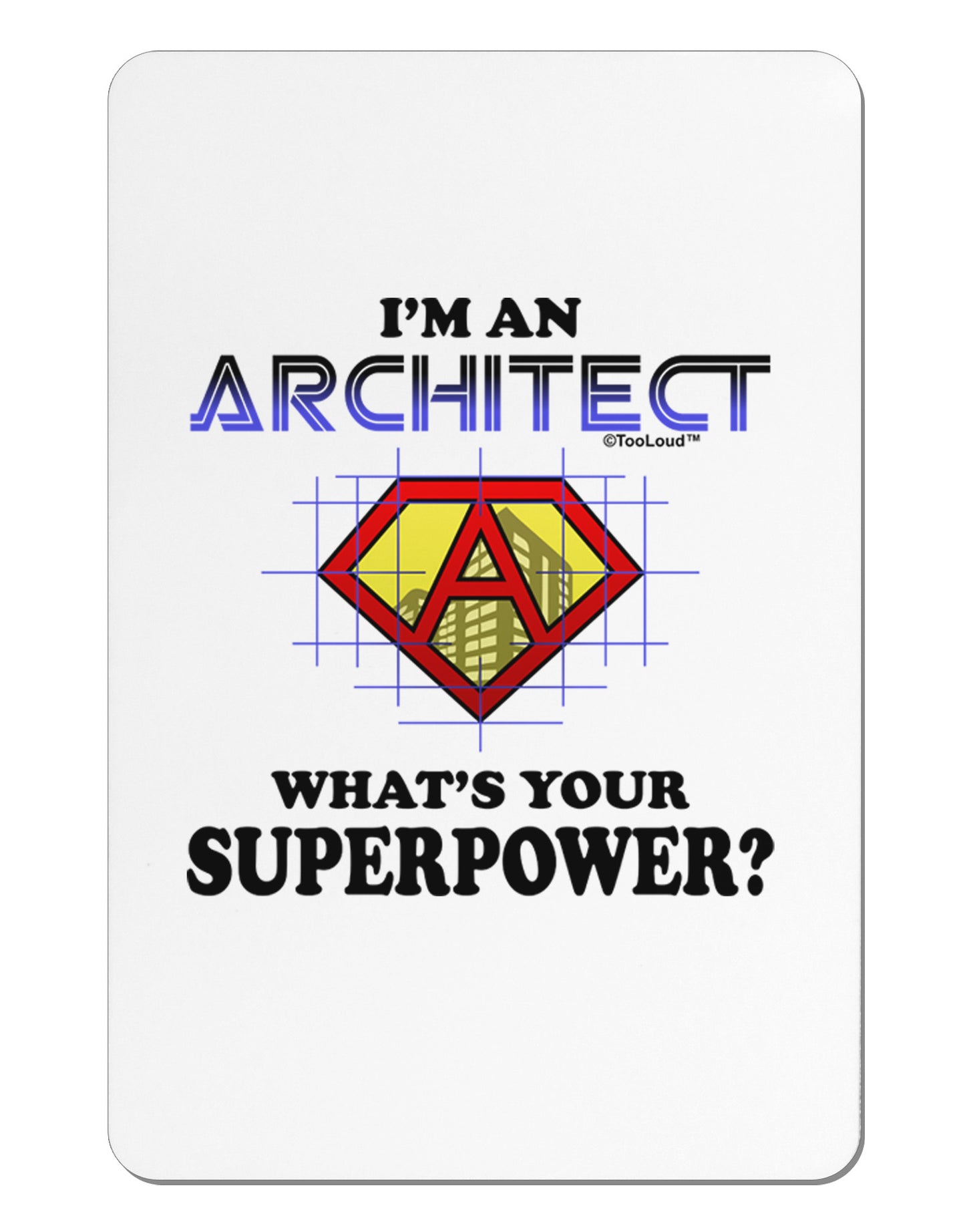 Architect - Superpower Aluminum Magnet-TooLoud-White-Davson Sales