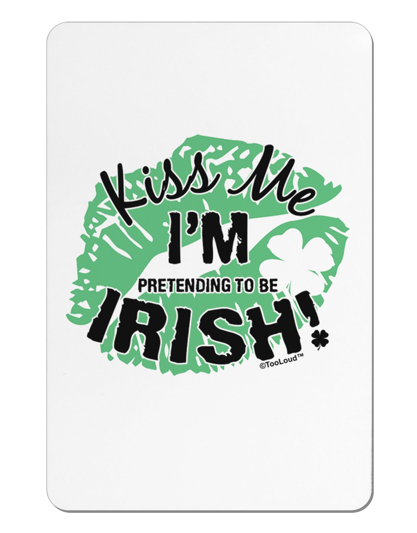 I'm Pretending To Be Irish Aluminum Magnet-TooLoud-White-Davson Sales