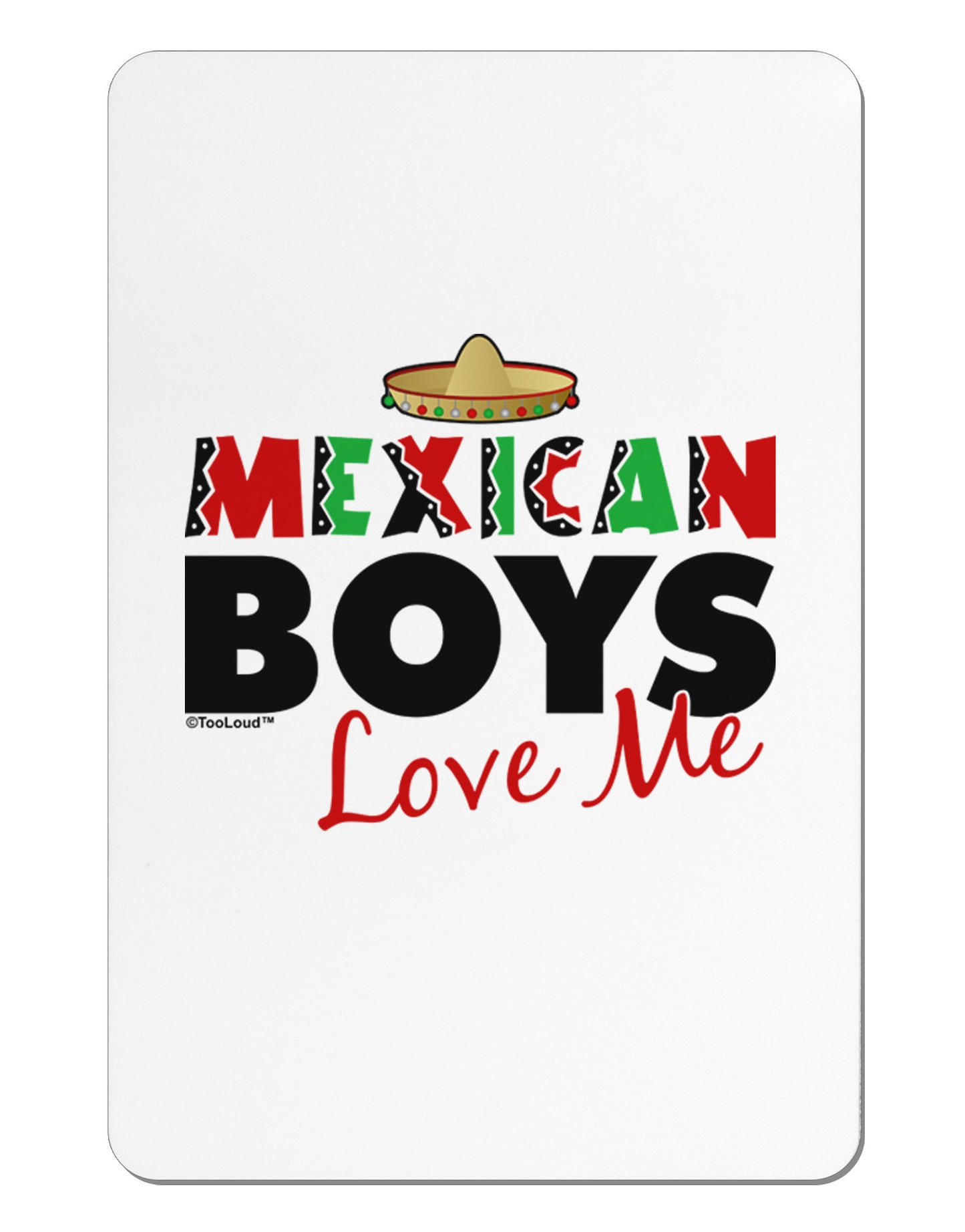 Mexican Boys Love Me Aluminum Magnet-TooLoud-White-Davson Sales