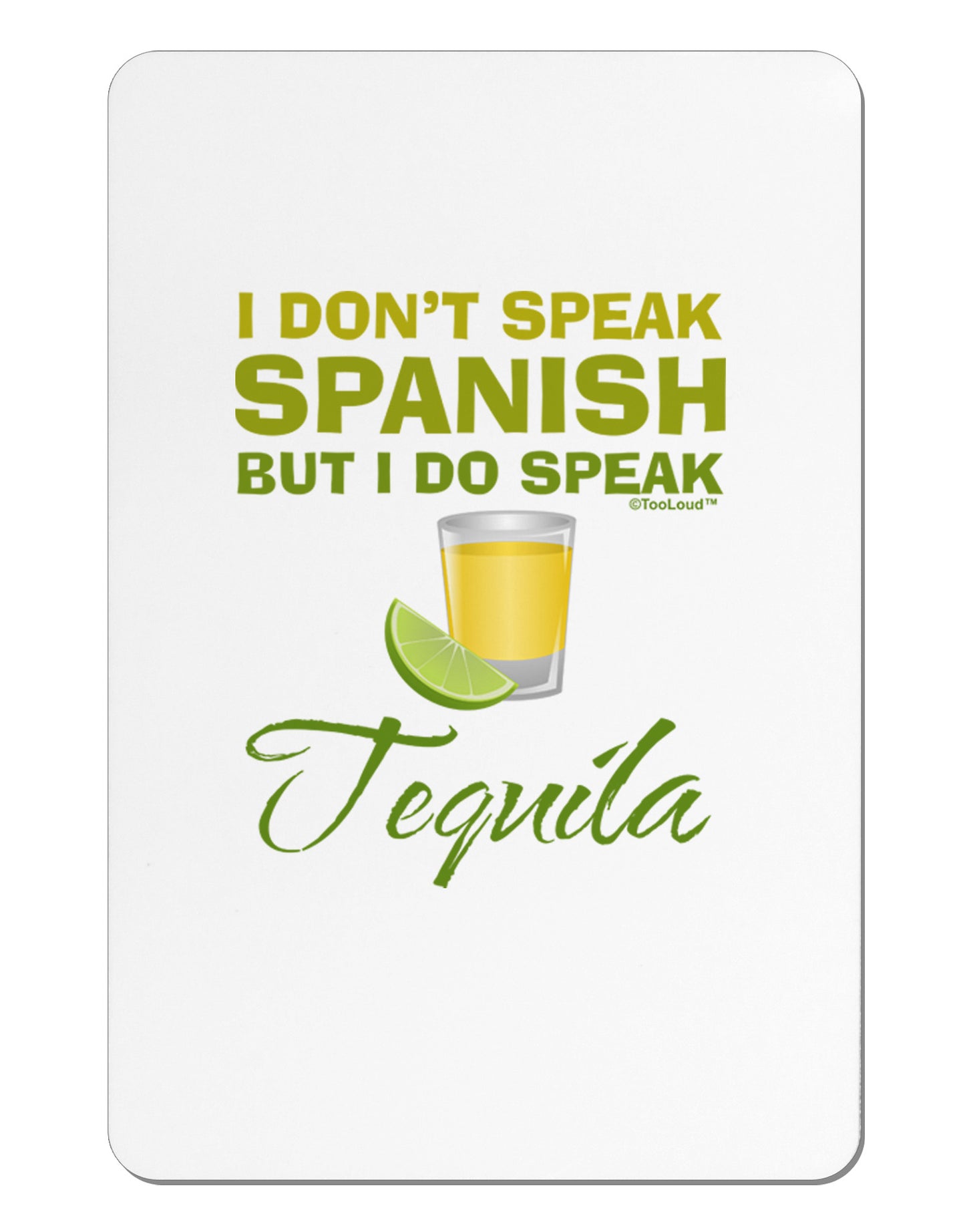 I Do Speak Tequila Aluminum Magnet-TooLoud-White-Davson Sales