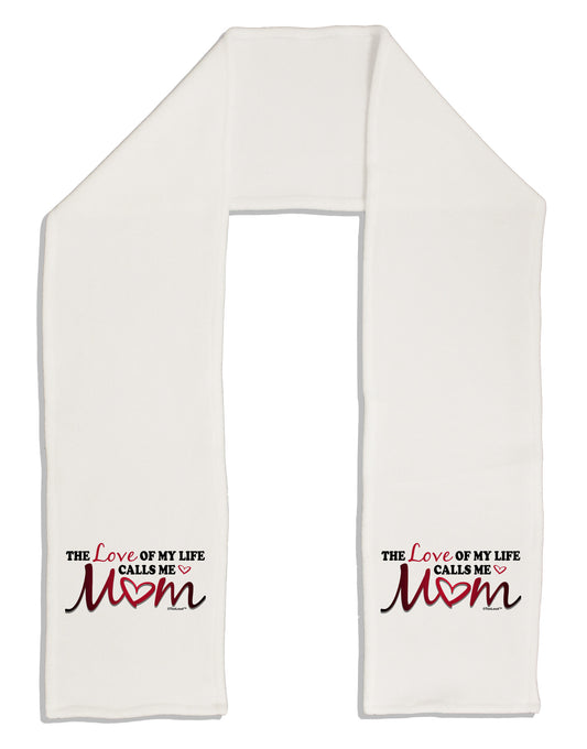 Love Of My Life - Mom Adult Fleece 64" Scarf-TooLoud-White-One-Size-Adult-Davson Sales