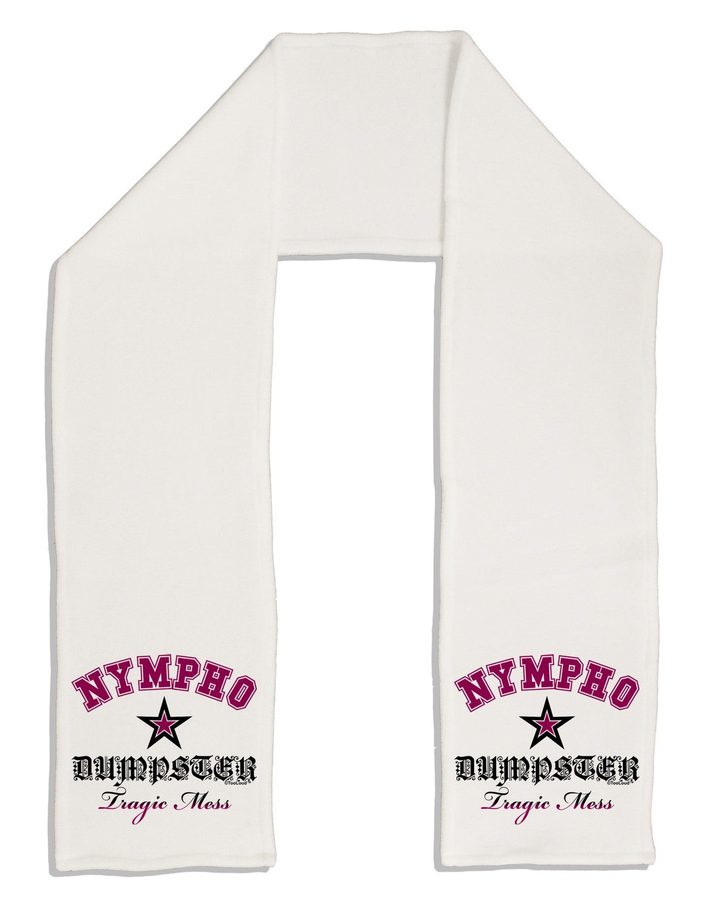 Nympho Dumpster Tragic Mess Adult Fleece 64" Scarf by-TooLoud-White-One-Size-Adult-Davson Sales