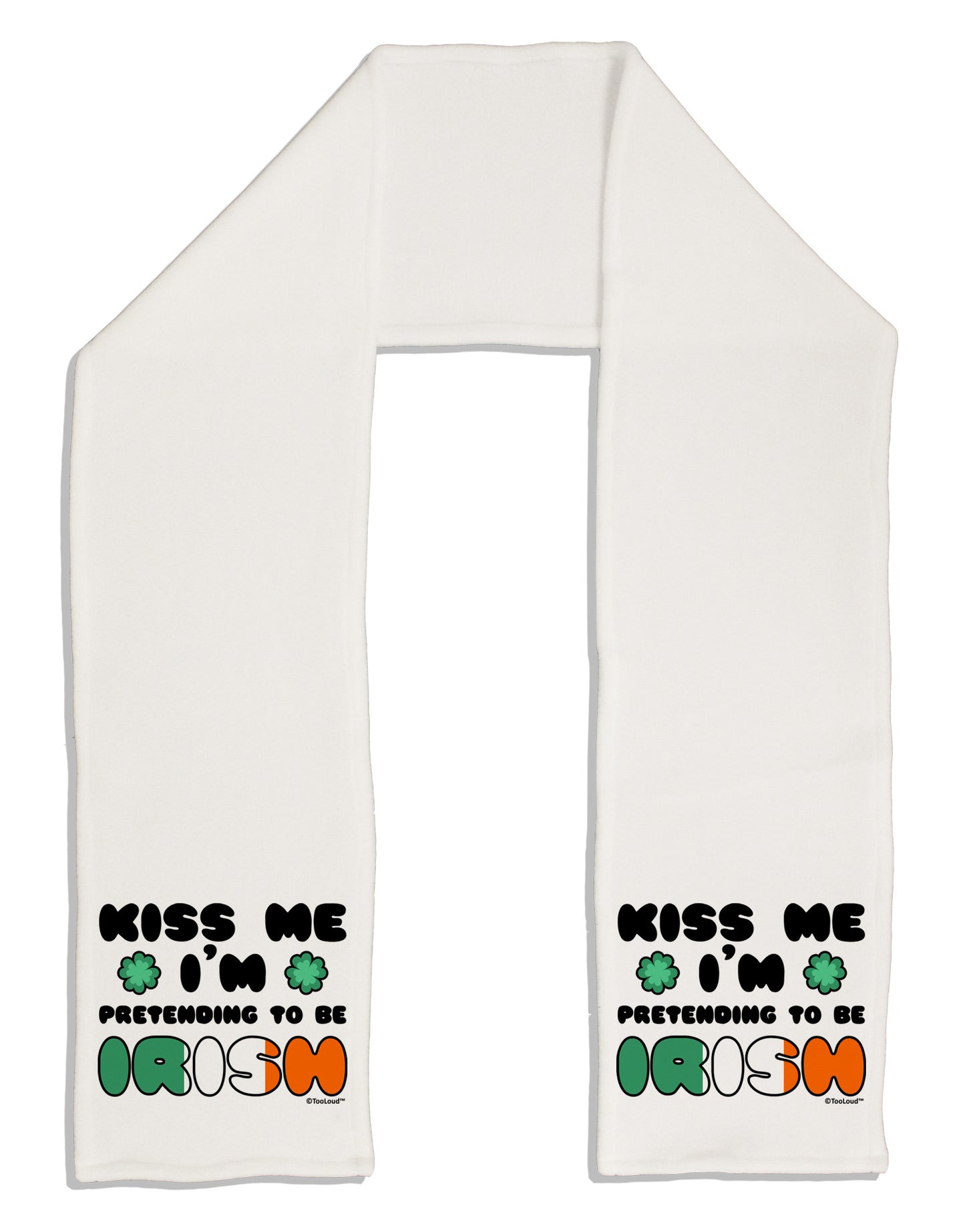 Kiss Me I'm Pretending to Be Irish Adult Fleece 64" Scarf by TooLoud-TooLoud-White-One-Size-Adult-Davson Sales