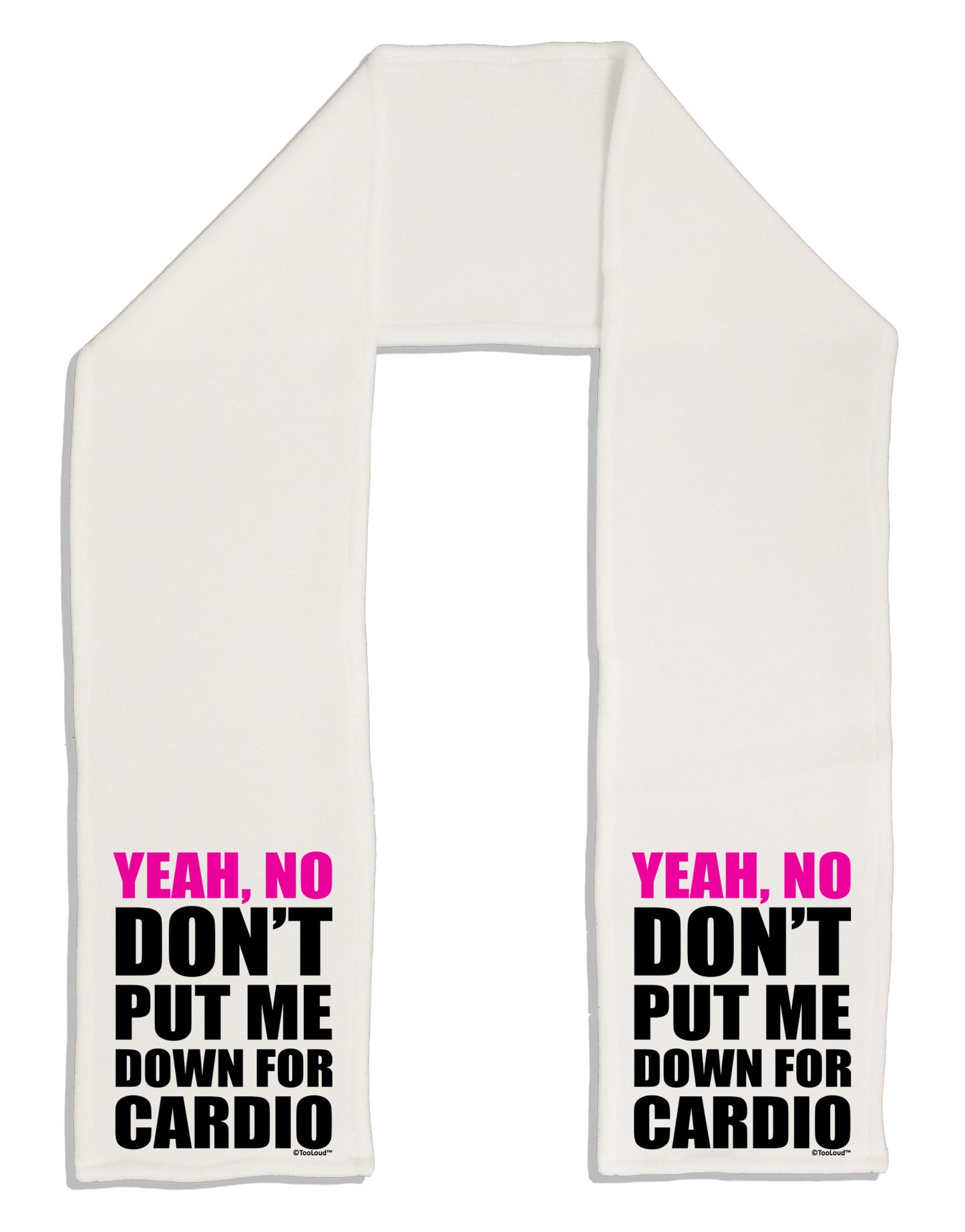 Yeah No Don't Put Me Down For Cardio Adult Fleece 64" Scarf-TooLoud-White-One-Size-Adult-Davson Sales