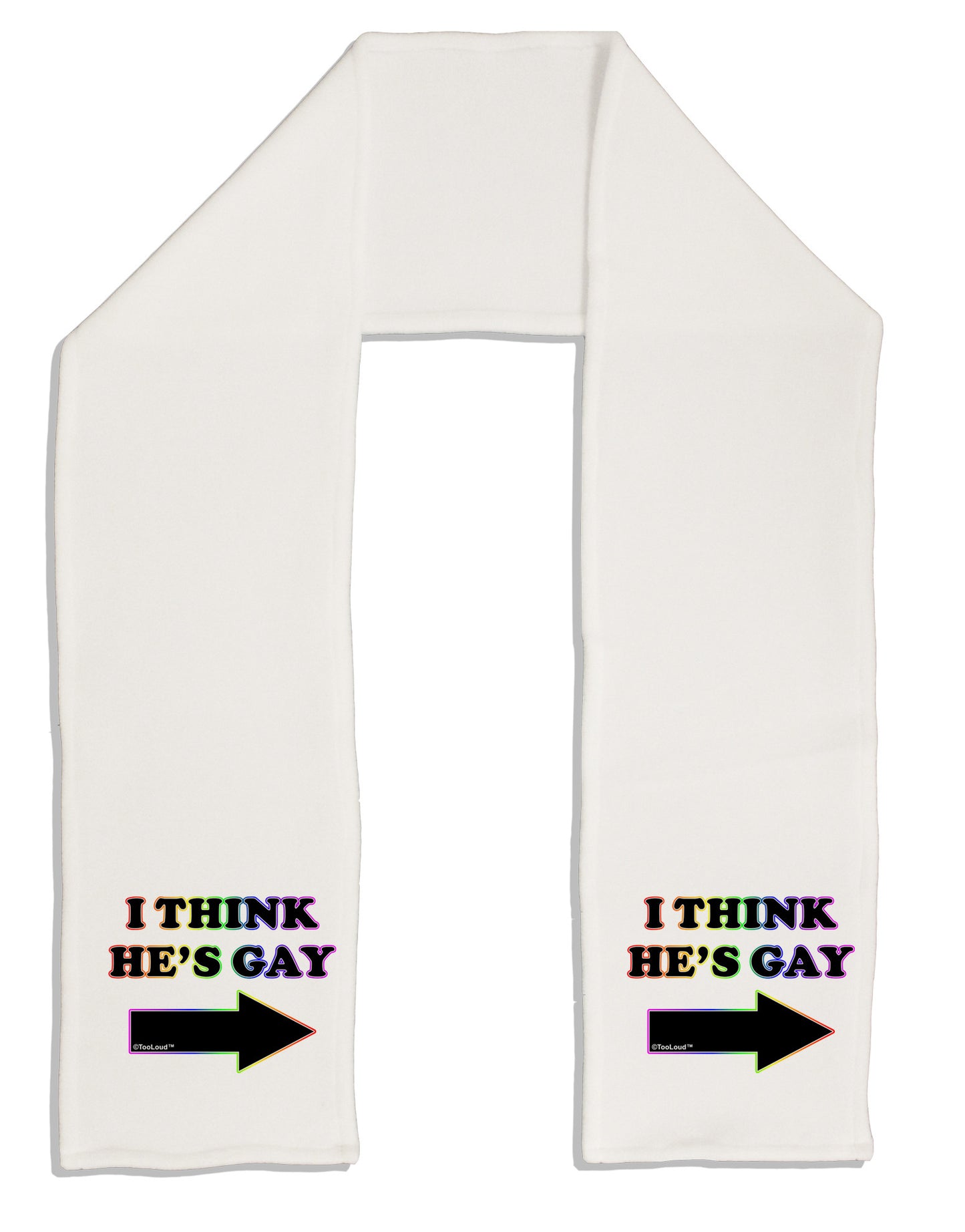 I Think He's Gay Right Adult Fleece 64" Scarf by TooLoud-TooLoud-White-One-Size-Adult-Davson Sales