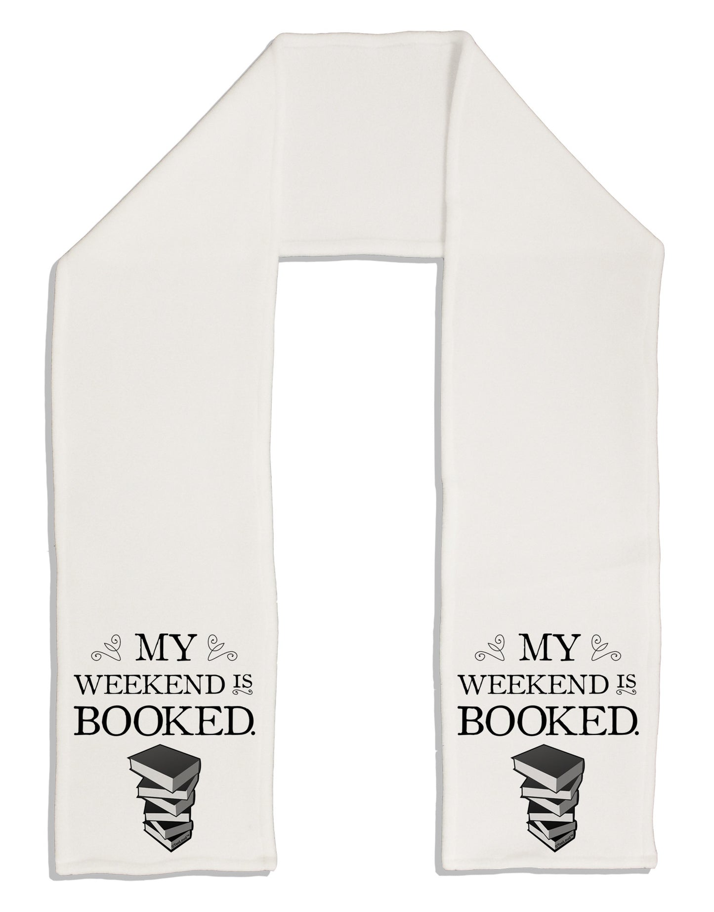 My Weekend Is Booked Adult Fleece 64" Scarf-TooLoud-White-One-Size-Adult-Davson Sales