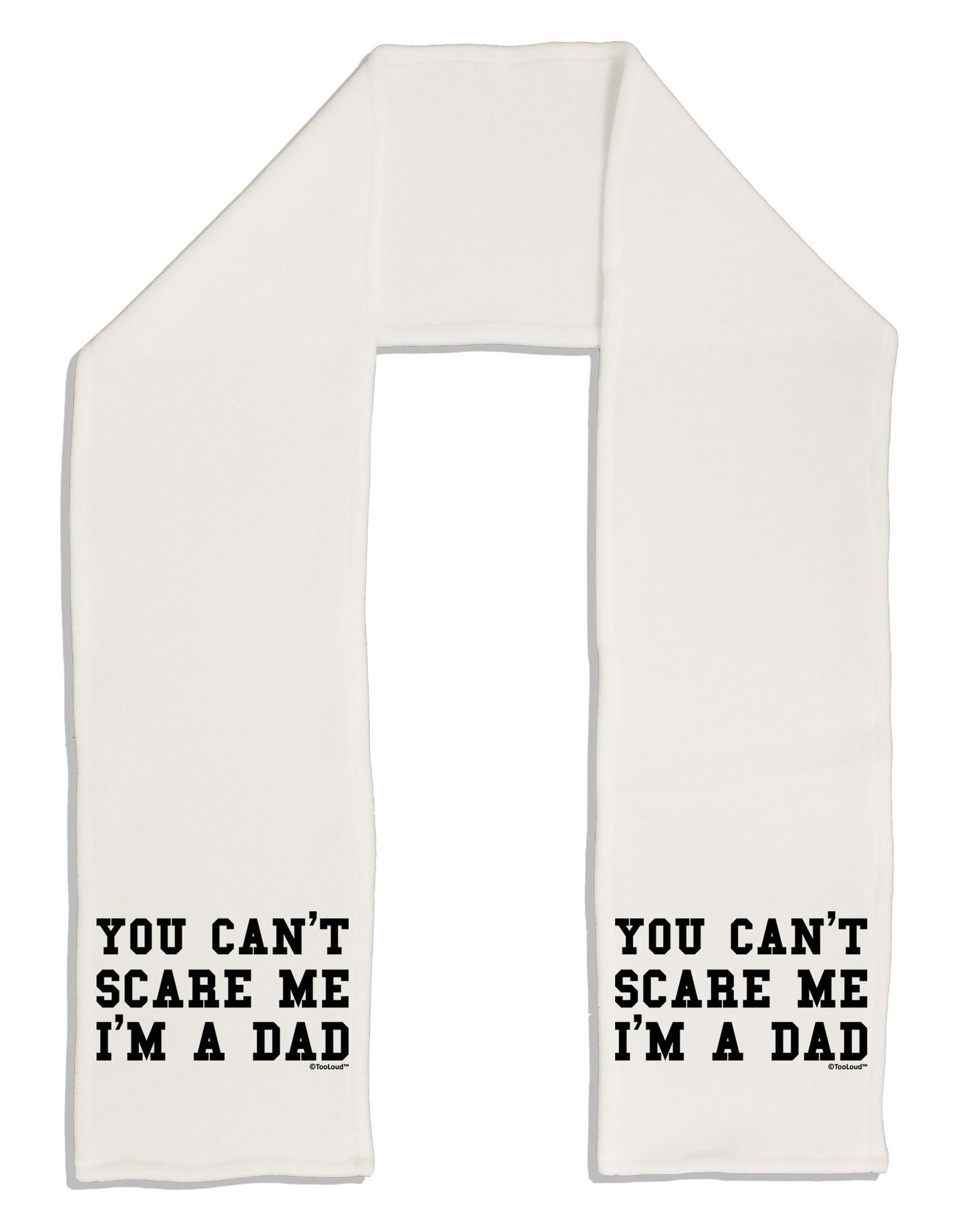 You Can't Scare Me - I'm a Dad Adult Fleece 64" Scarf-TooLoud-White-One-Size-Adult-Davson Sales