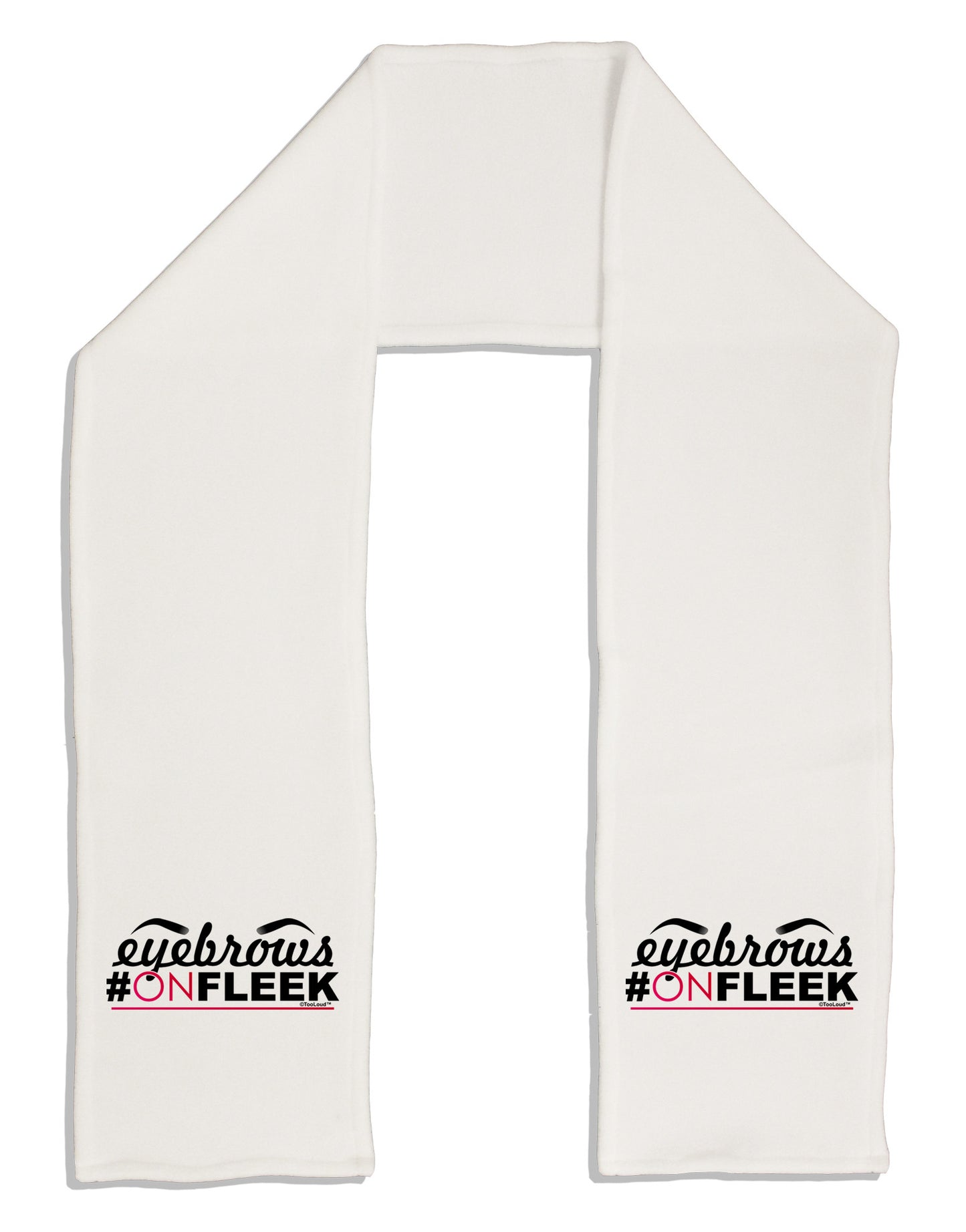Eyebrows On Fleek Adult Fleece 64" Scarf-TooLoud-White-One-Size-Adult-Davson Sales