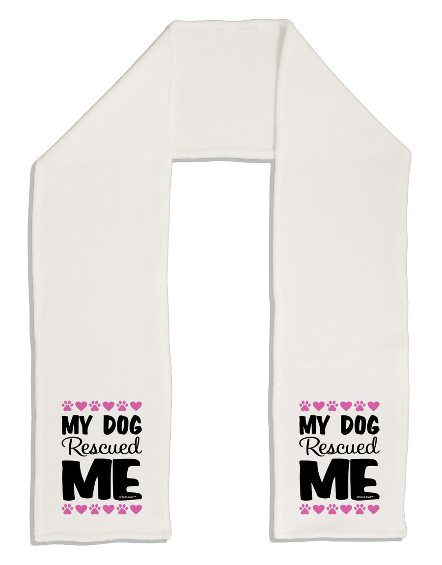 My Dog Rescued Me Adult Fleece 64" Scarf-TooLoud-White-One-Size-Adult-Davson Sales