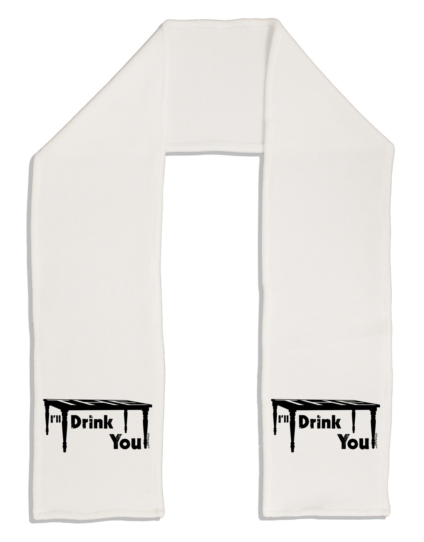 I'll Drink You Under the Table Adult Fleece 64" Scarf-TooLoud-White-One-Size-Adult-Davson Sales