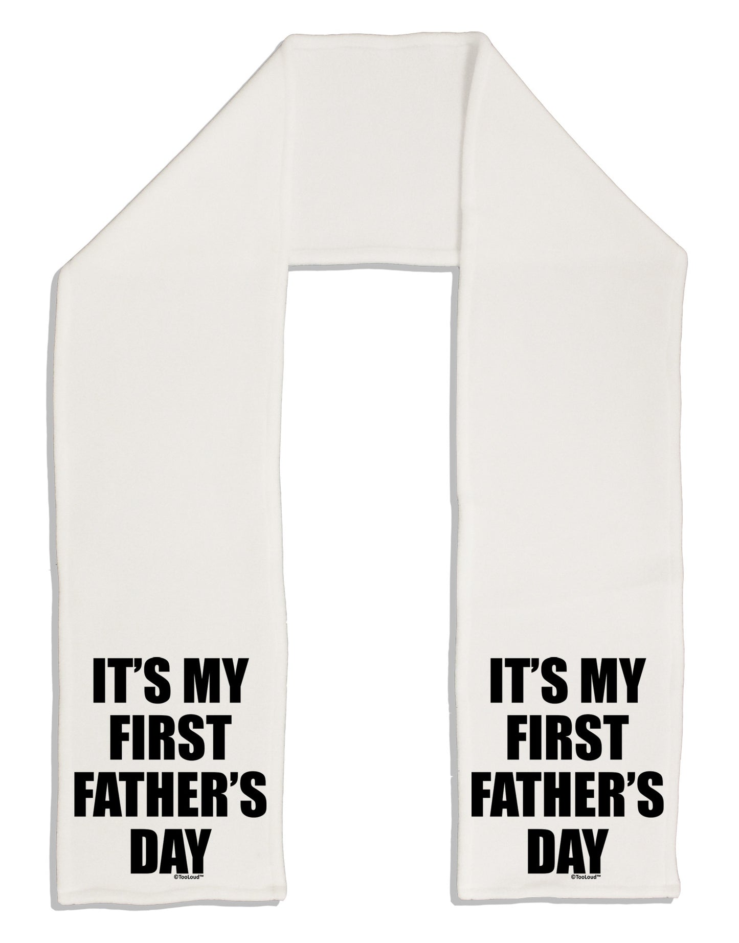 It's My First Father's Day Adult Fleece 64" Scarf-TooLoud-White-One-Size-Adult-Davson Sales