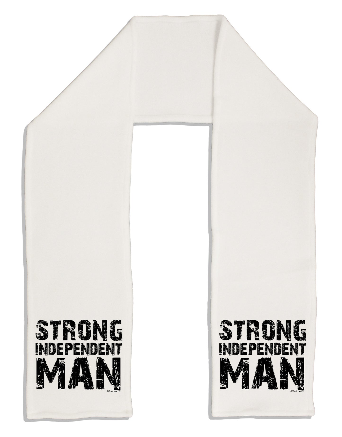 Strong Independent Man Adult Fleece 64" Scarf-TooLoud-White-One-Size-Adult-Davson Sales