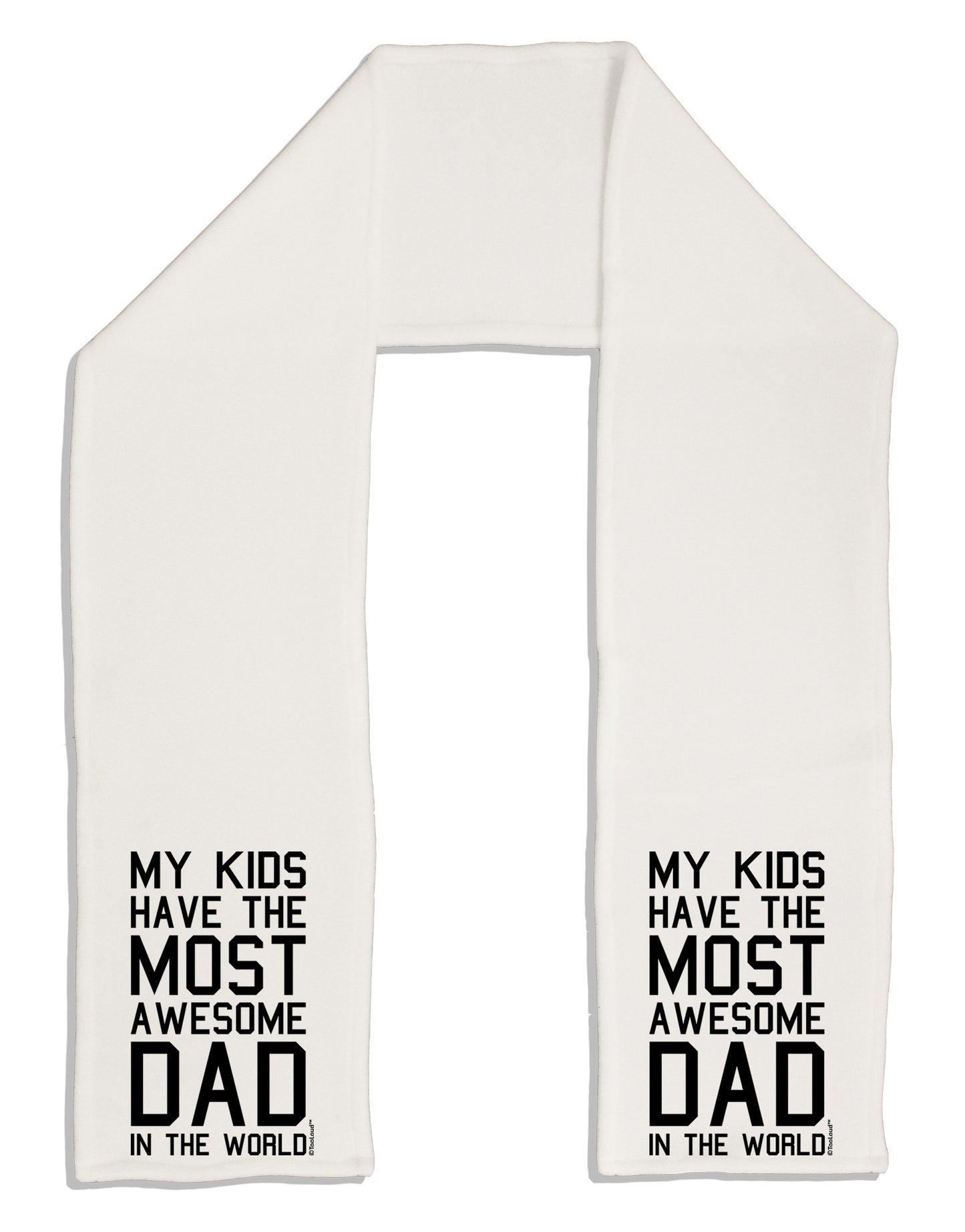 My Kids Have the Most Awesome Dad in the World Adult Fleece 64" Scarf-TooLoud-White-One-Size-Adult-Davson Sales