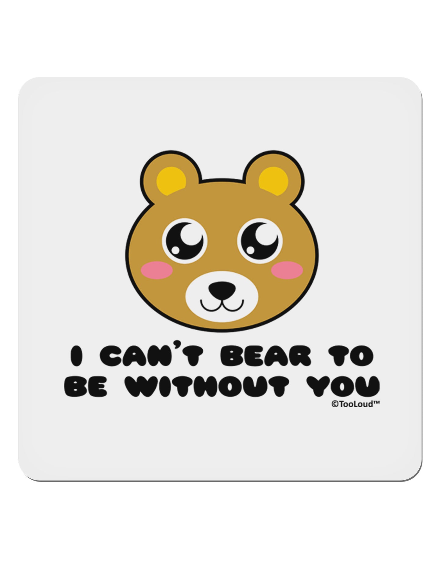I Can't Bear To Be Without You - Cute Bear 4x4" Square Sticker 4 Pieces-Stickers-TooLoud-White-Davson Sales