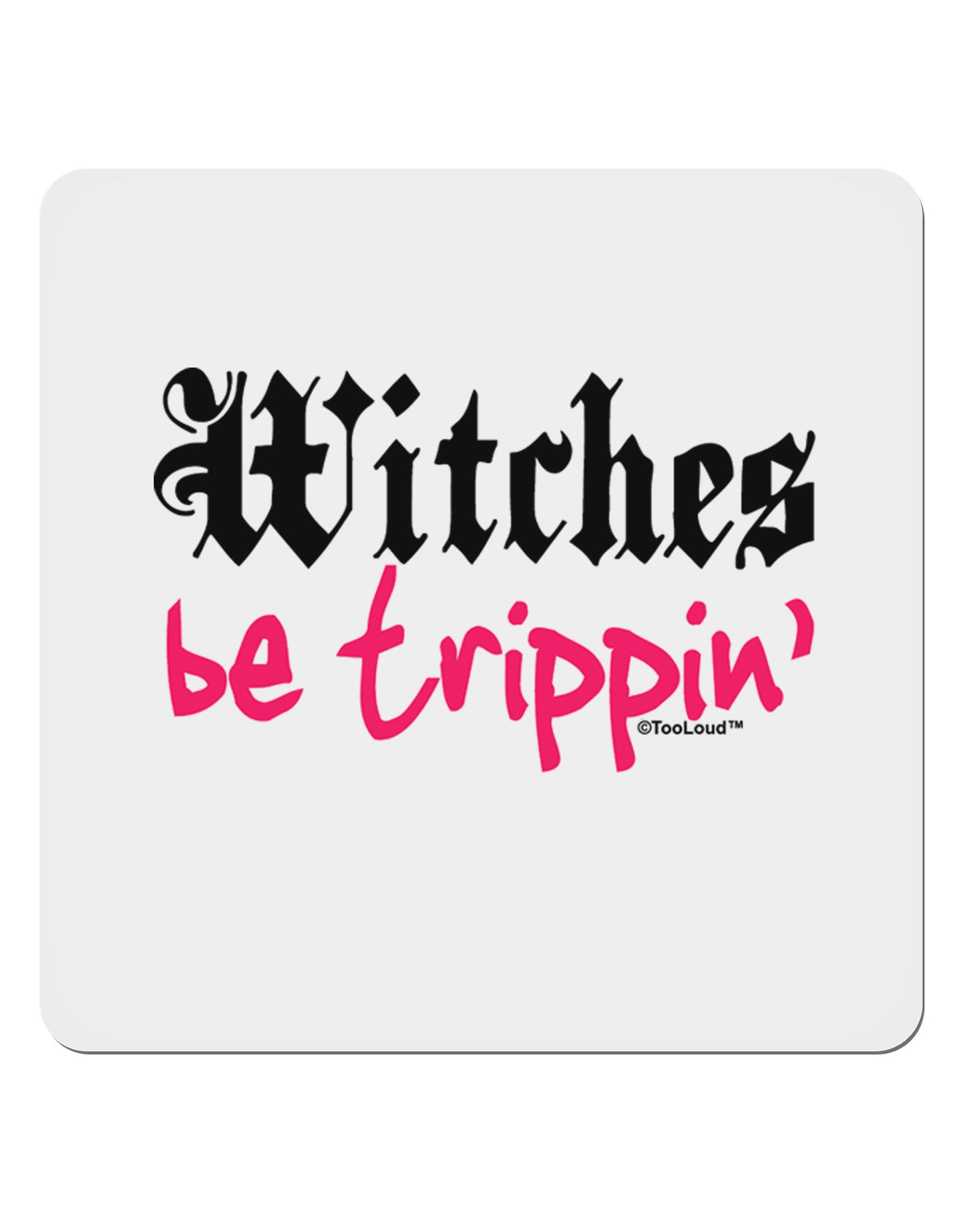 Witches Be Trippin 4x4" Square Sticker 4 Pieces-Stickers-TooLoud-White-Davson Sales