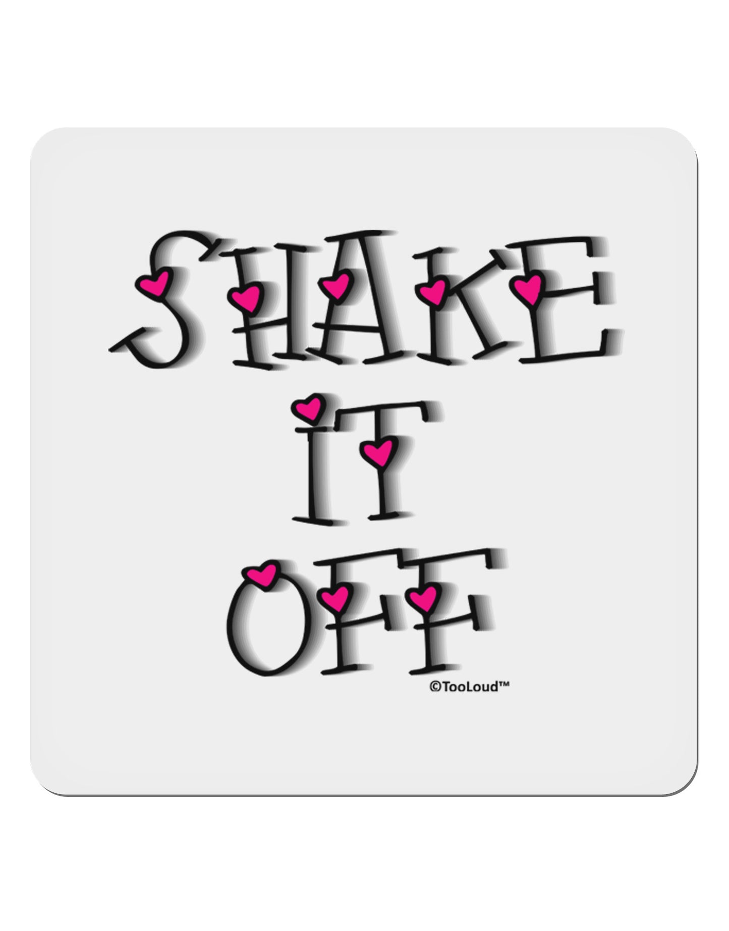 Shake It Off Text Cute with Hearts 4x4" Square Sticker 4 Pieces-Stickers-TooLoud-White-Davson Sales