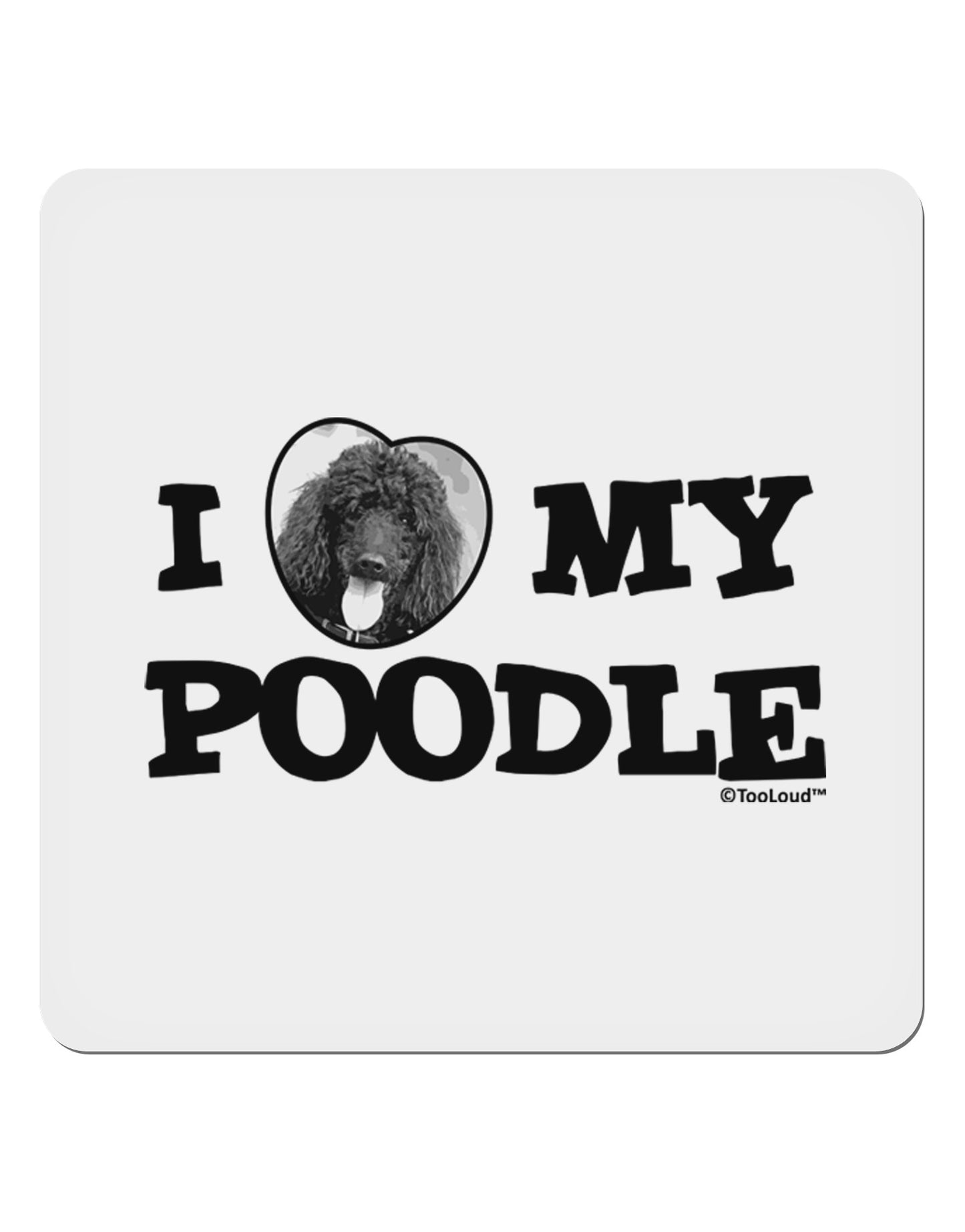 I Heart My Poodle 4x4" Square Sticker 4 Pieces-Stickers-TooLoud-White-Davson Sales