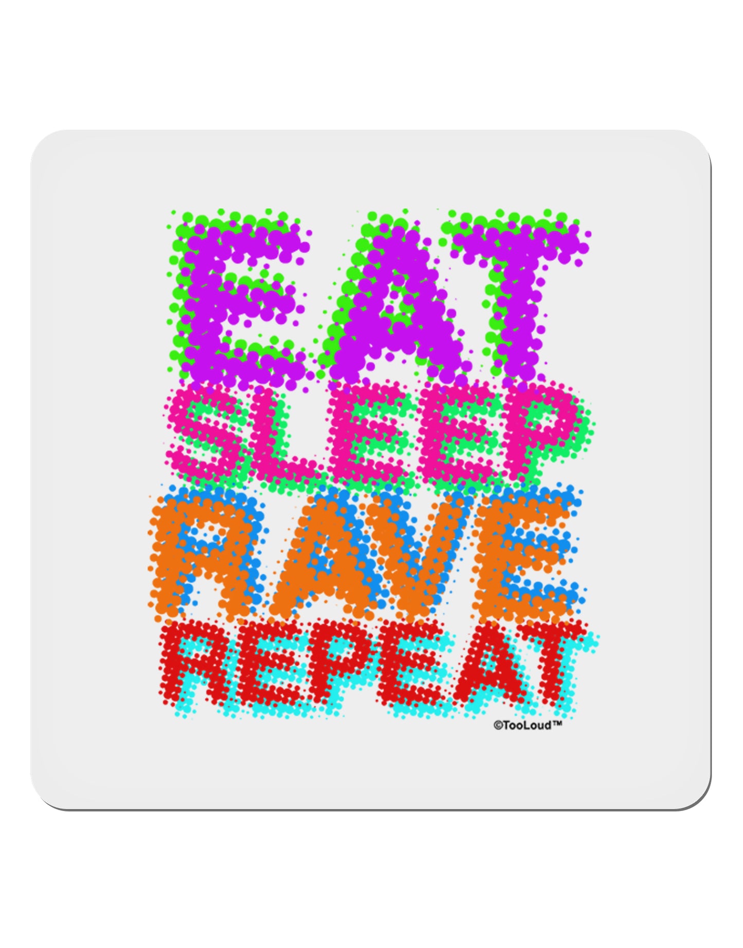 Eat Sleep Rave Repeat Color 4x4" Square Sticker 4 Pieces-Stickers-TooLoud-White-Davson Sales