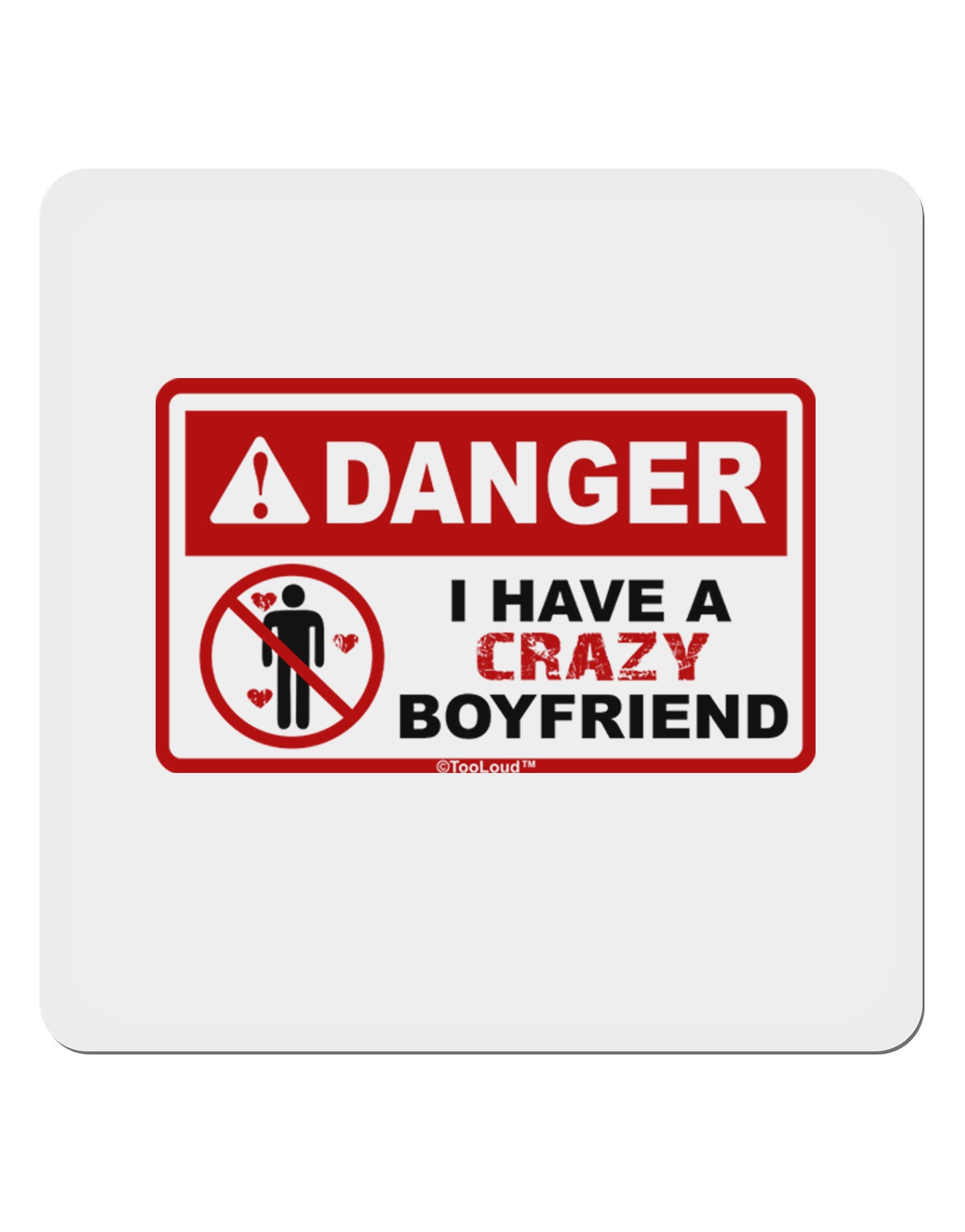 Danger - Crazy Boyfriend 4x4" Square Sticker-Stickers-TooLoud-1-Davson Sales