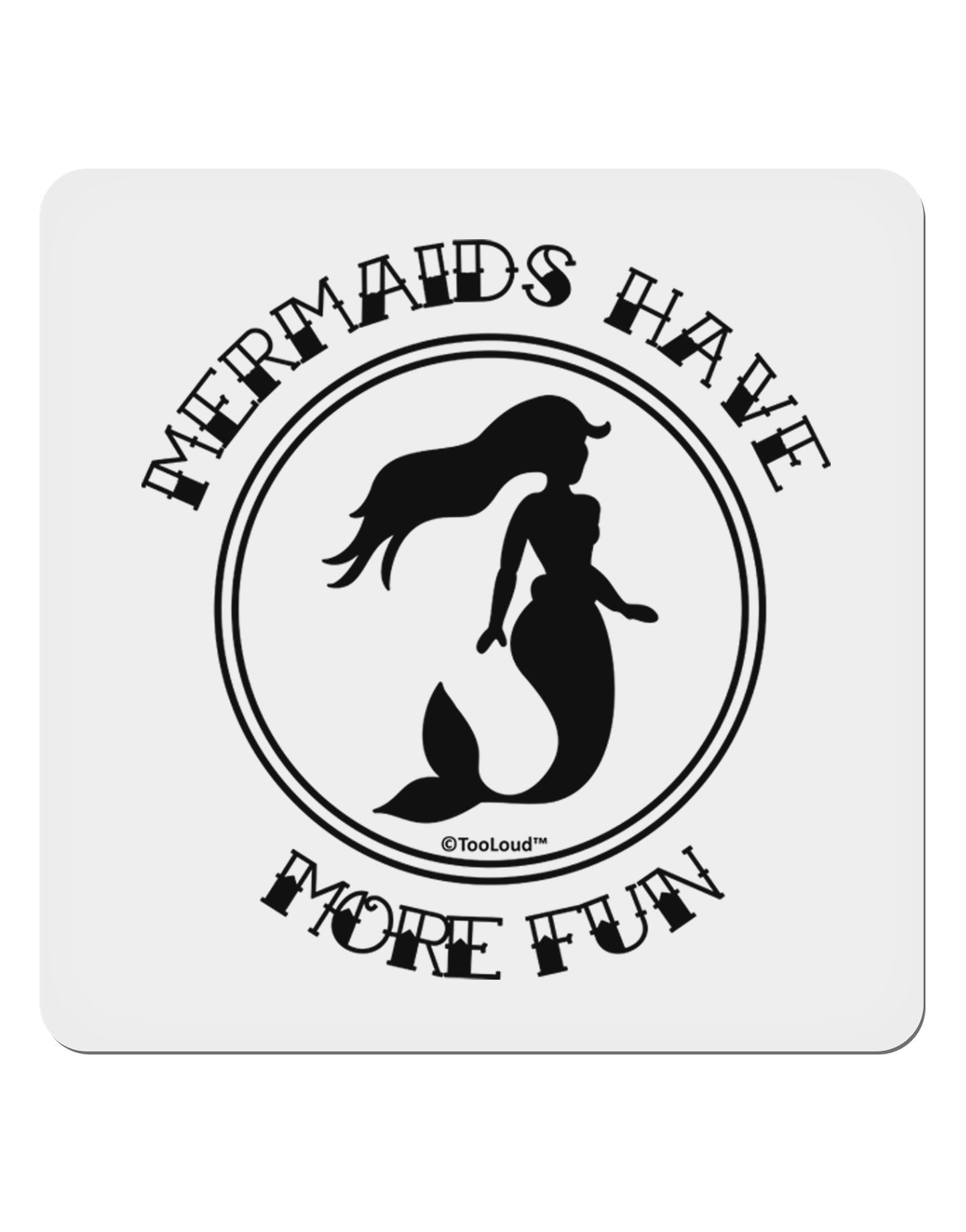 Mermaids Have More Fun 4x4" Square Sticker 4 Pieces-Stickers-TooLoud-White-Davson Sales