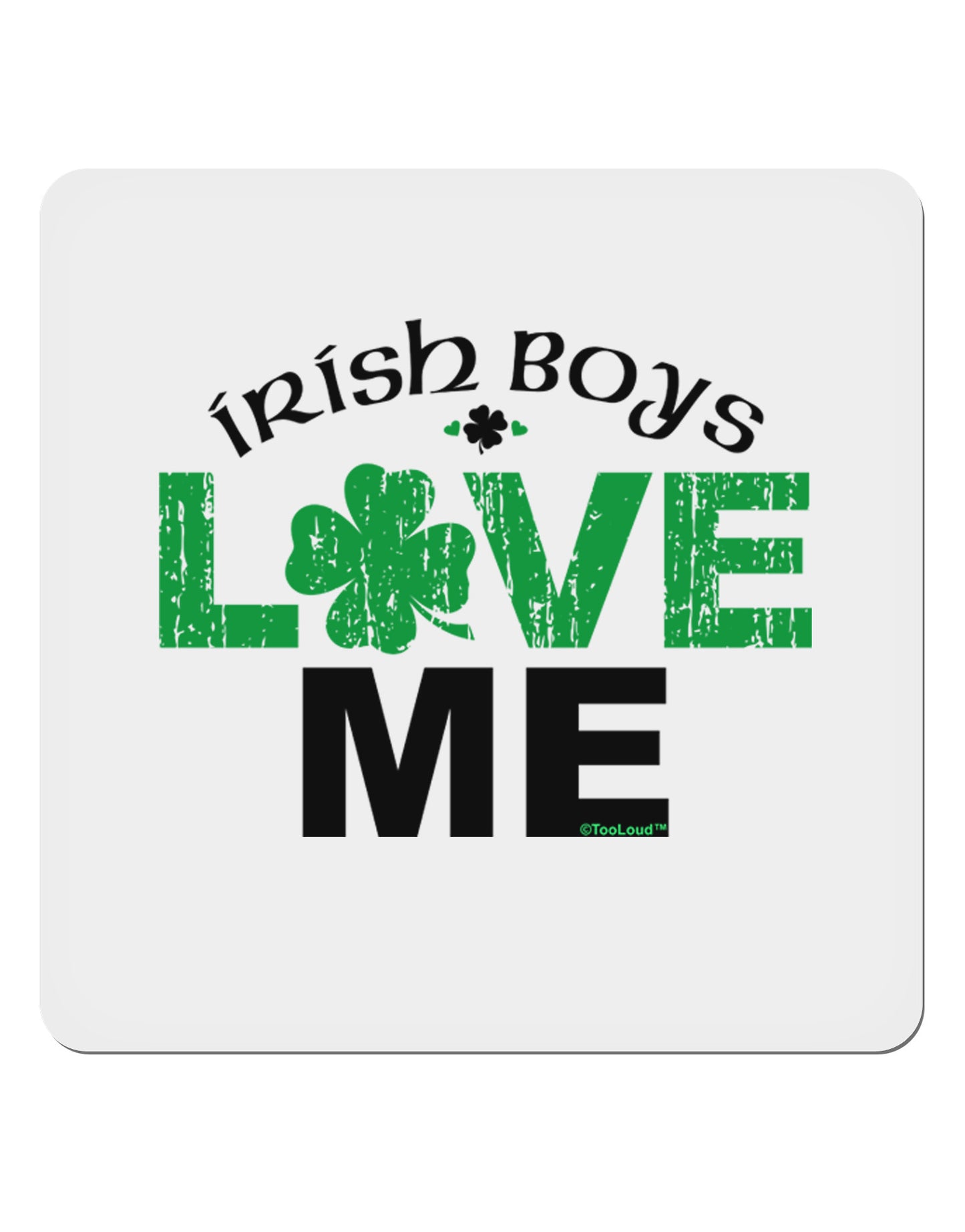 Irish Boys Love Me 4x4" Square Sticker-Stickers-TooLoud-1-Davson Sales