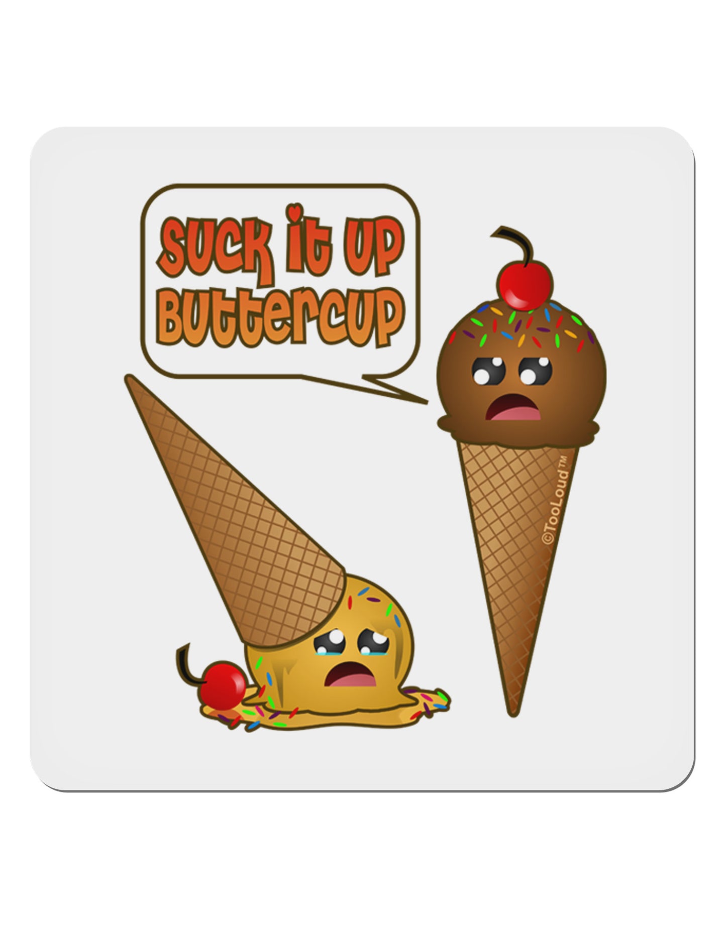 Suck It Up Buttercup Icecream 4x4" Square Sticker-Stickers-TooLoud-1-Davson Sales