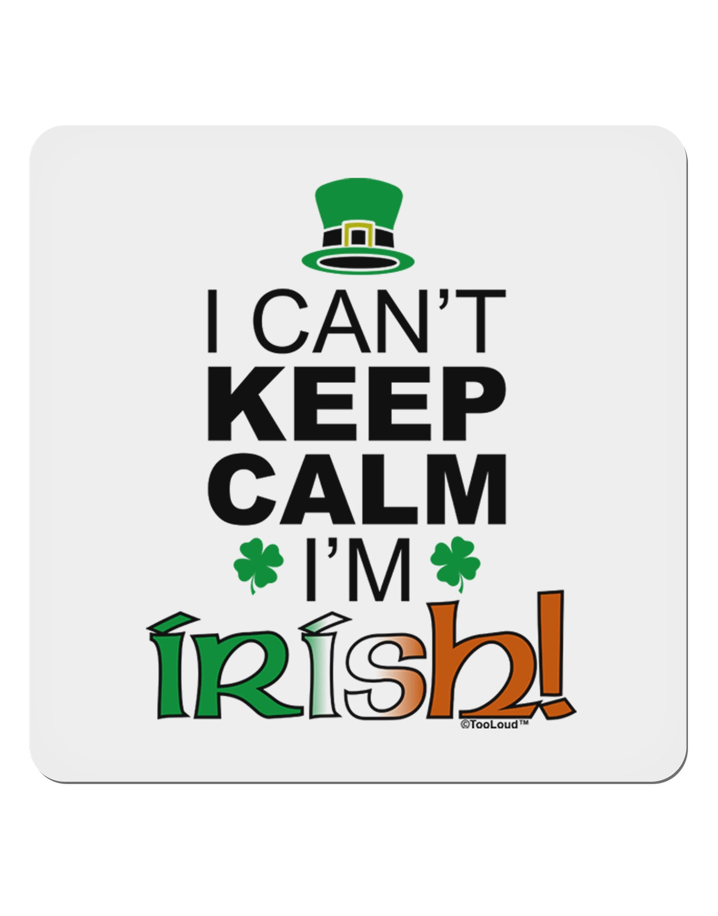 I Can't Keep Calm I'm Irish 4x4" Square Sticker-Stickers-TooLoud-1-Davson Sales