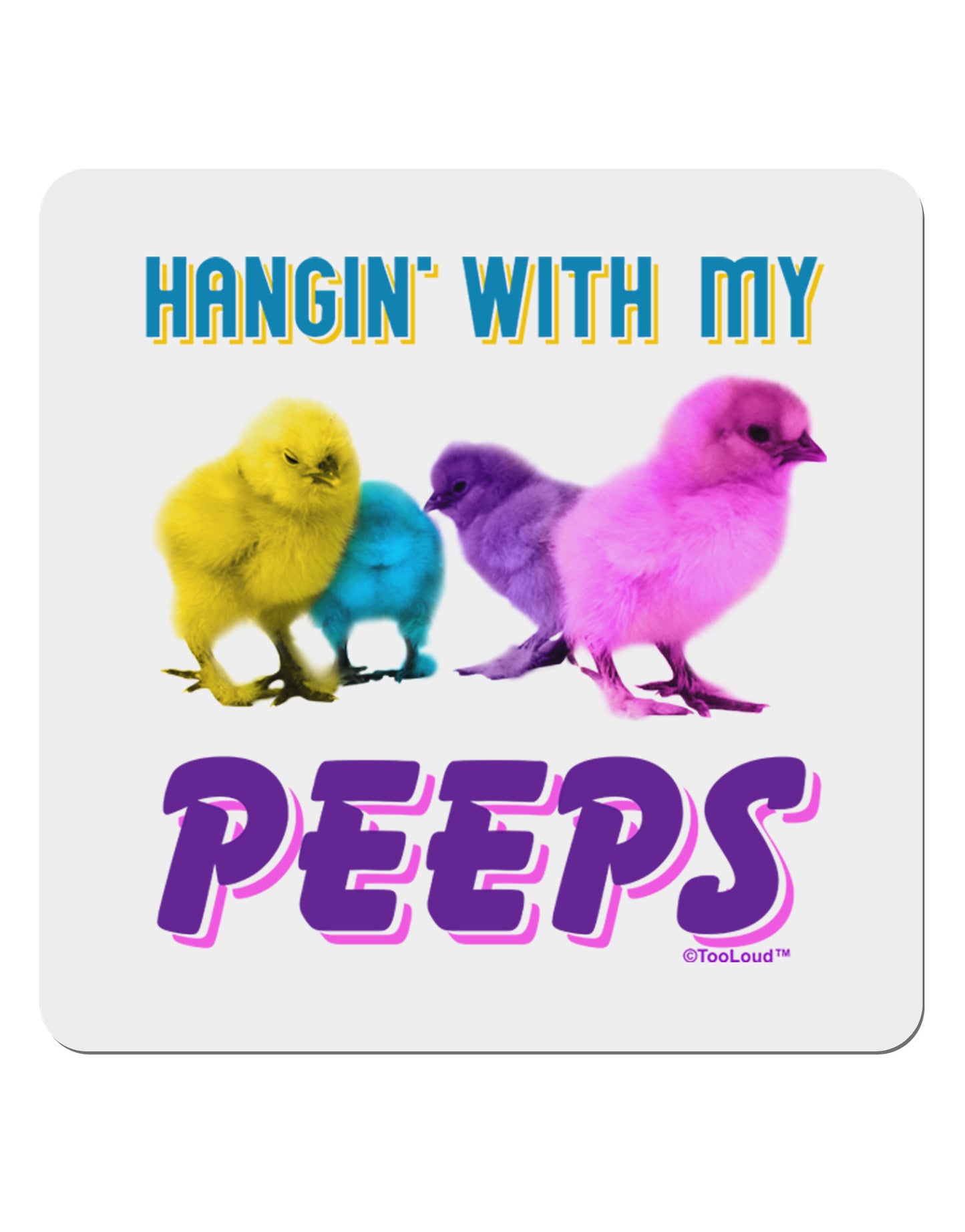 Hangin With My Peeps 4x4" Square Sticker-Stickers-TooLoud-1-Davson Sales