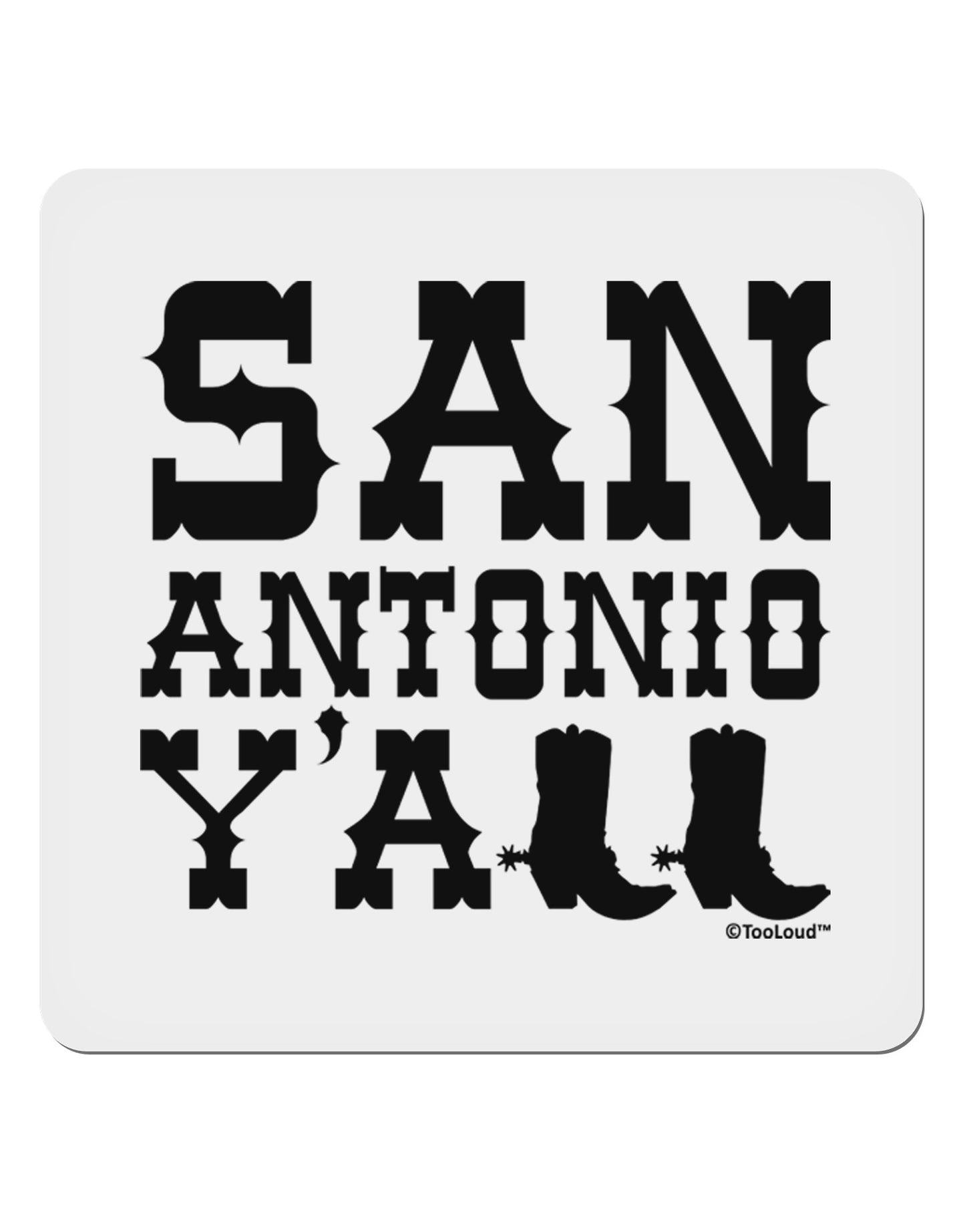 San Antonio Y'all - Boots - Texas Pride 4x4" Square Sticker 4 Pieces-Stickers-TooLoud-White-Davson Sales