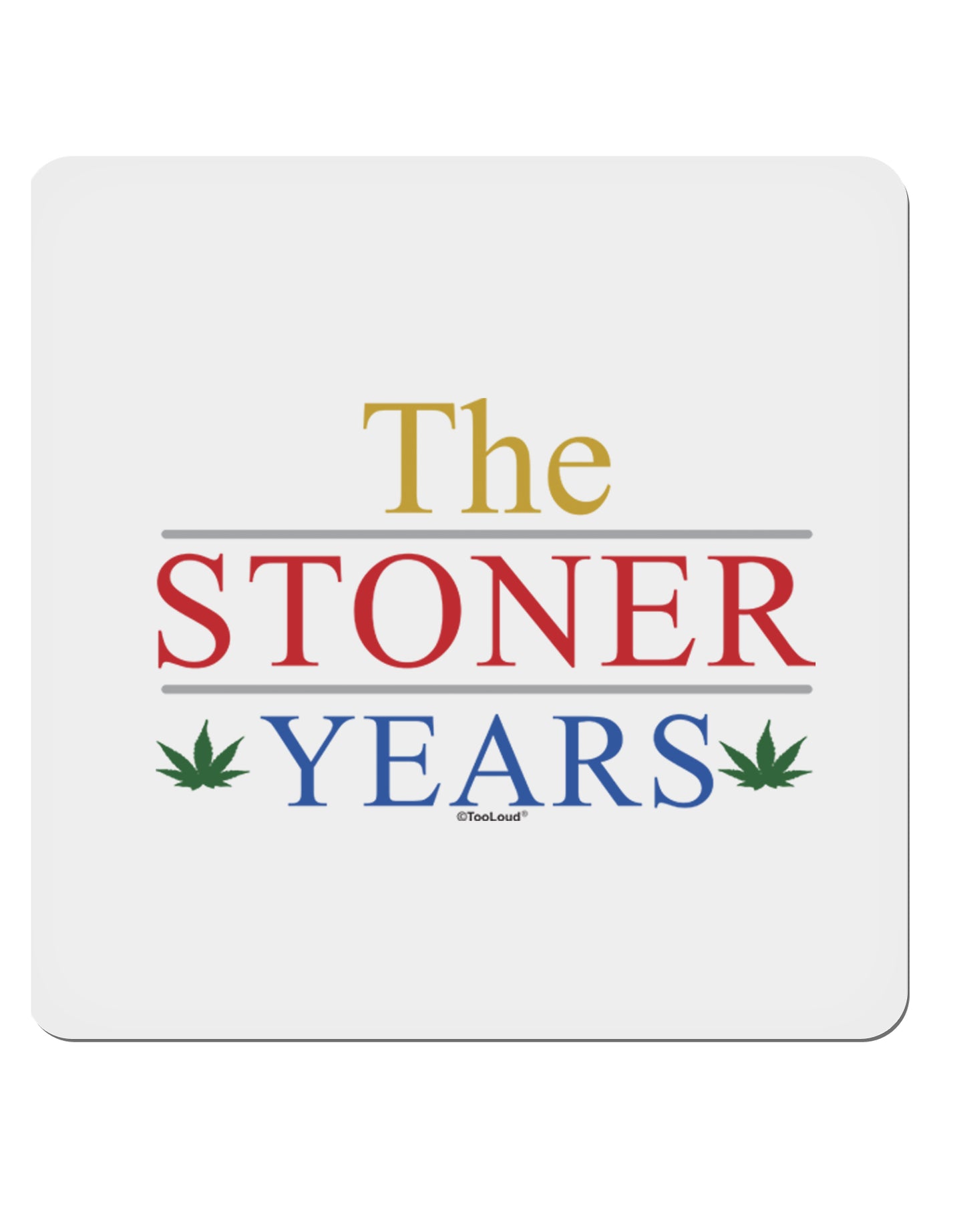 The Stoner Years 4x4" Square Sticker-Stickers-TooLoud-1-Davson Sales