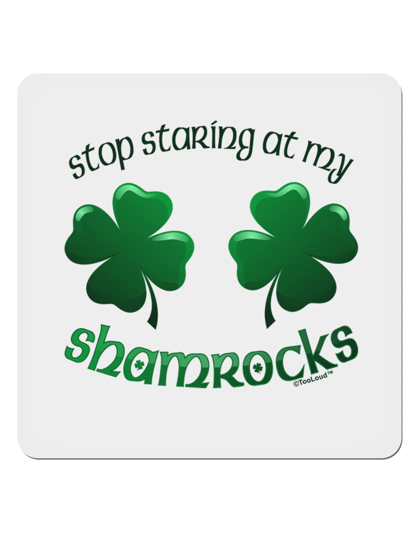 Stop Staring At My Shamrocks 4x4" Square Sticker-Stickers-TooLoud-1-Davson Sales