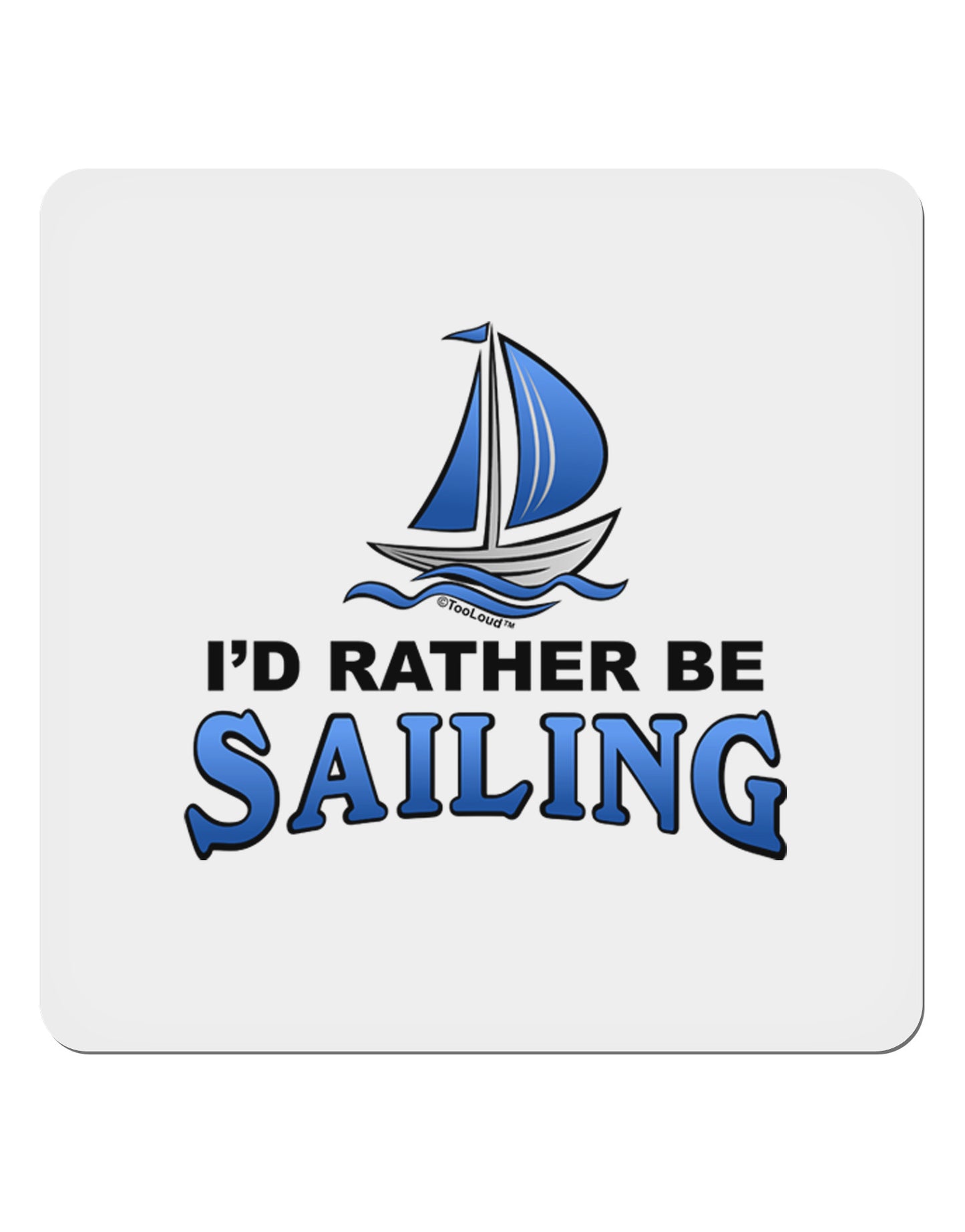 I'd Rather Be Sailing 4x4" Square Sticker-Stickers-TooLoud-1-Davson Sales
