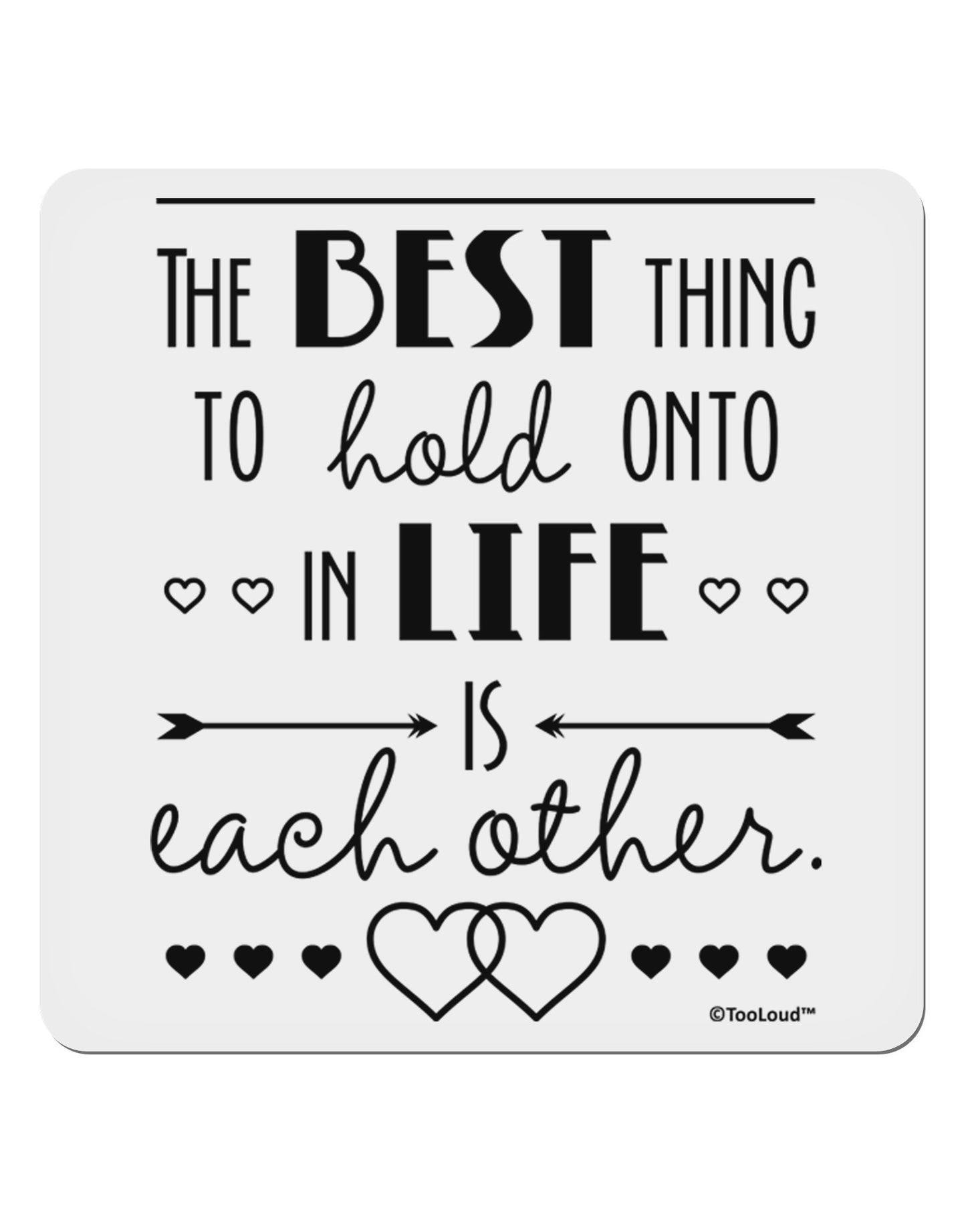The Best Thing to Hold Onto in Life is Each Other 4x4" Square Sticker 4 Pieces-Stickers-TooLoud-White-Davson Sales