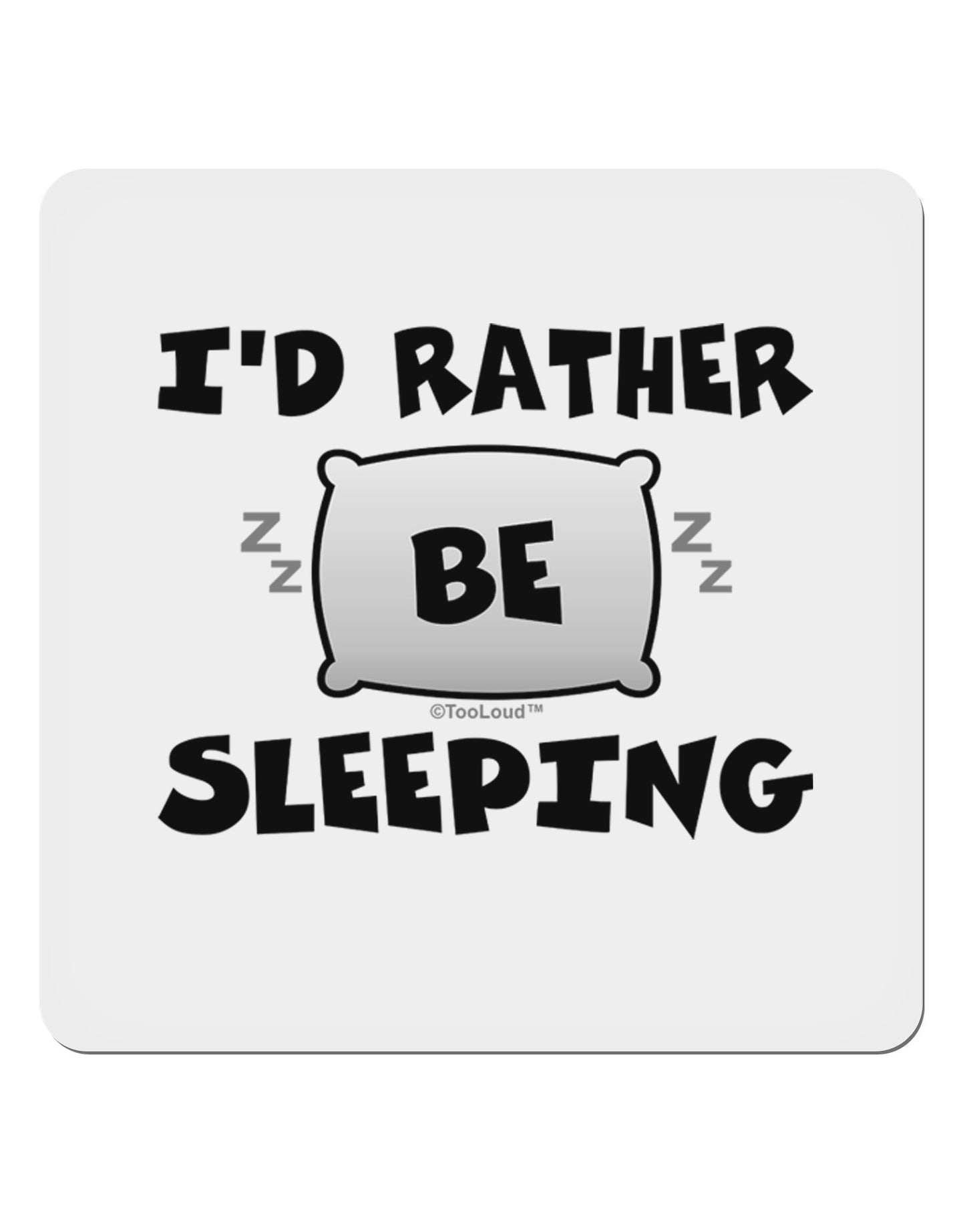 I'd Rather Be Sleeping 4x4" Square Sticker-Stickers-TooLoud-1-Davson Sales