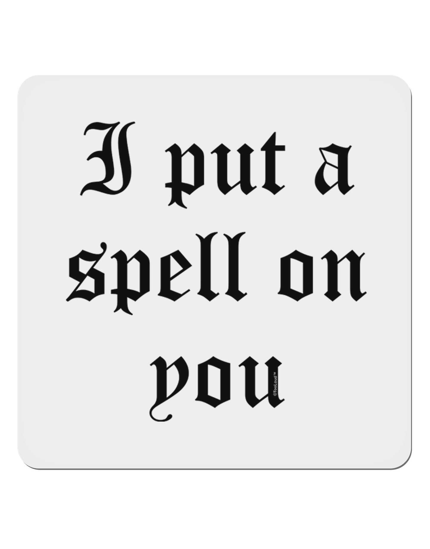 I Put A Spell On You Halloween - Text 4x4" Square Sticker 4 Pieces-Stickers-TooLoud-White-Davson Sales